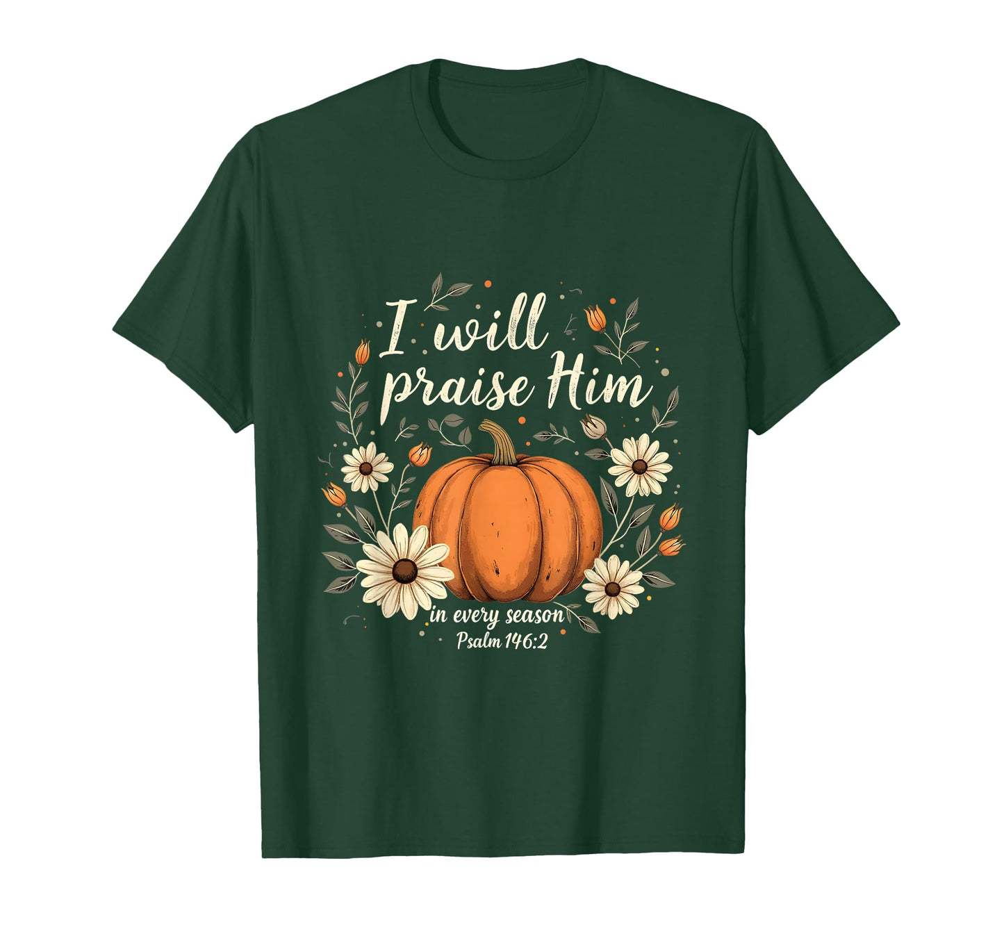 I Will Praise Him Pumpkin Floral Christian Fall Verse T-Shirt