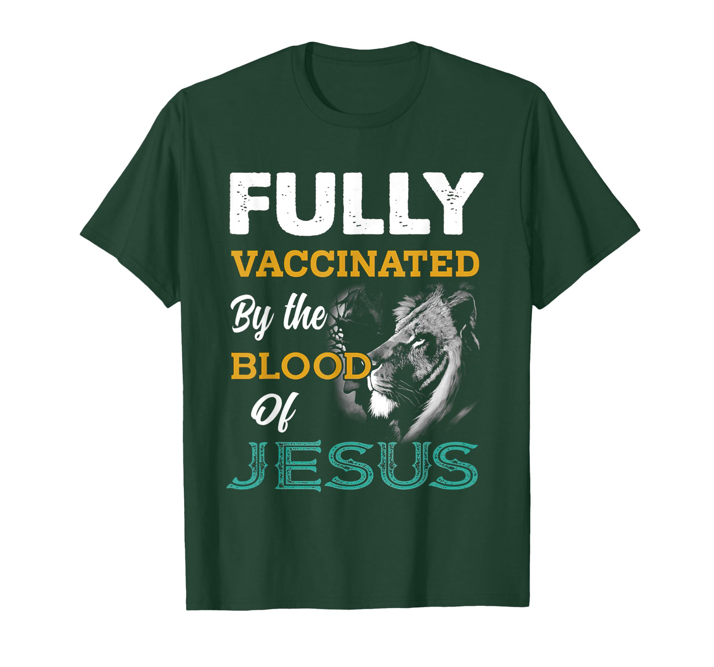 Fully Vaccinated By The Blood Of Jesus Lion God Christian T-Shirt