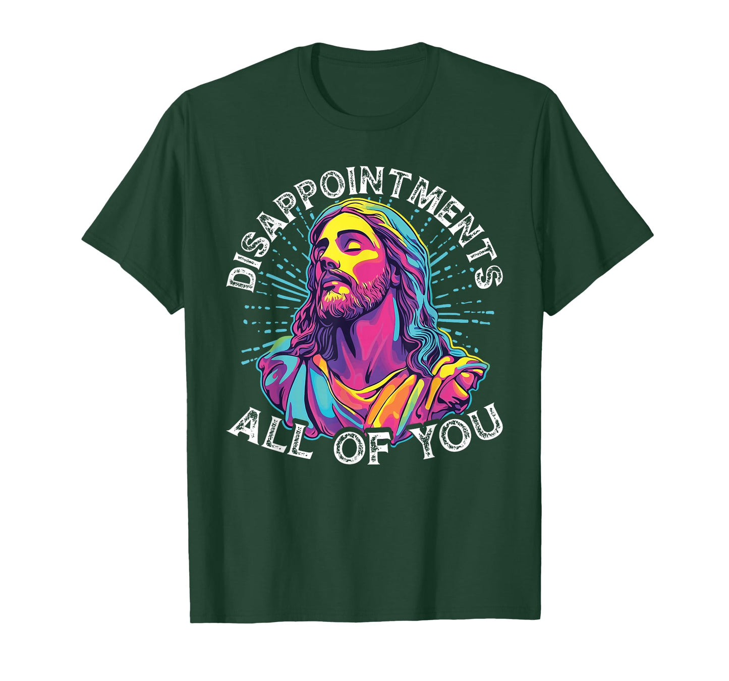 Disappointments All Of You Humorous Jesus Christ Joke Meme T-Shirt