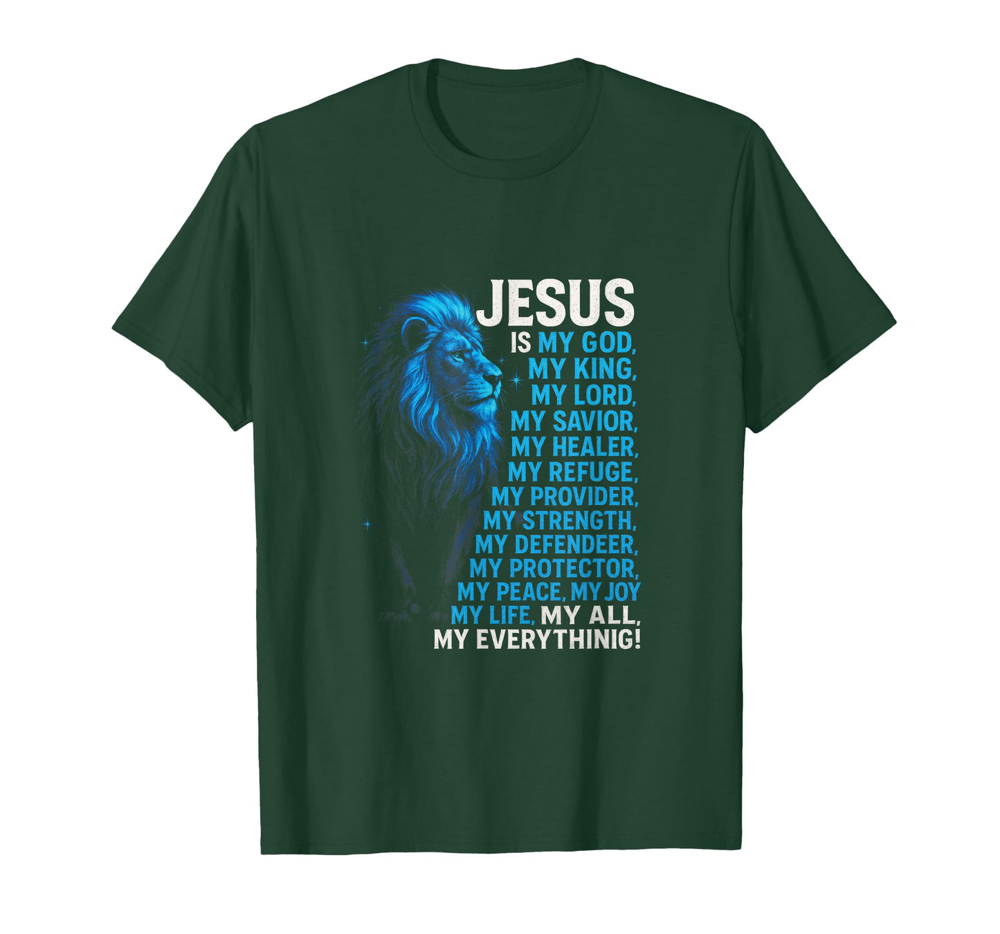 Jesus Is My God, My King, My Lord, My Savior, M... T-Shirt