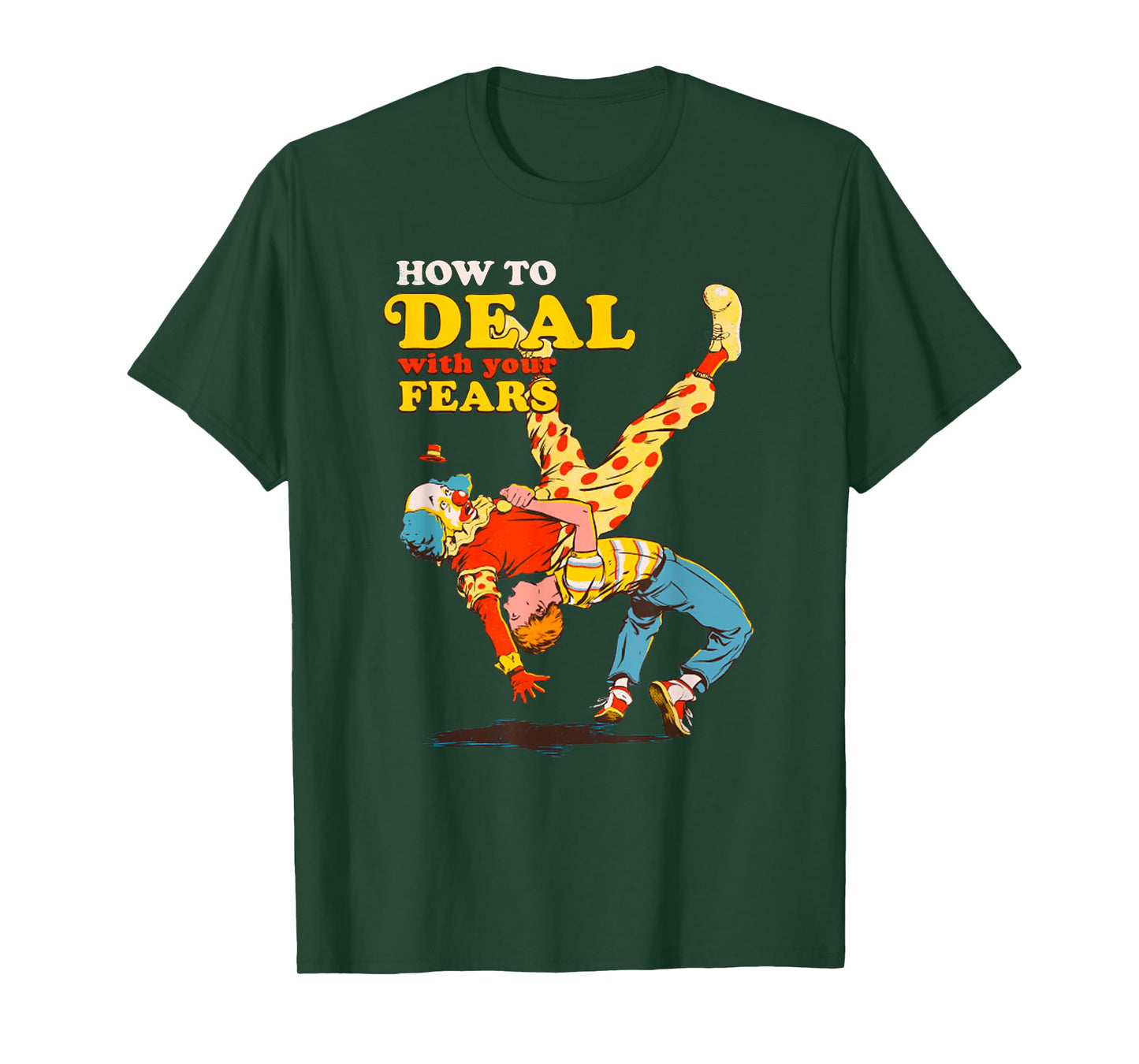 Retro Motivation Quote How To Deal With Your Fears Funny T-Shirt