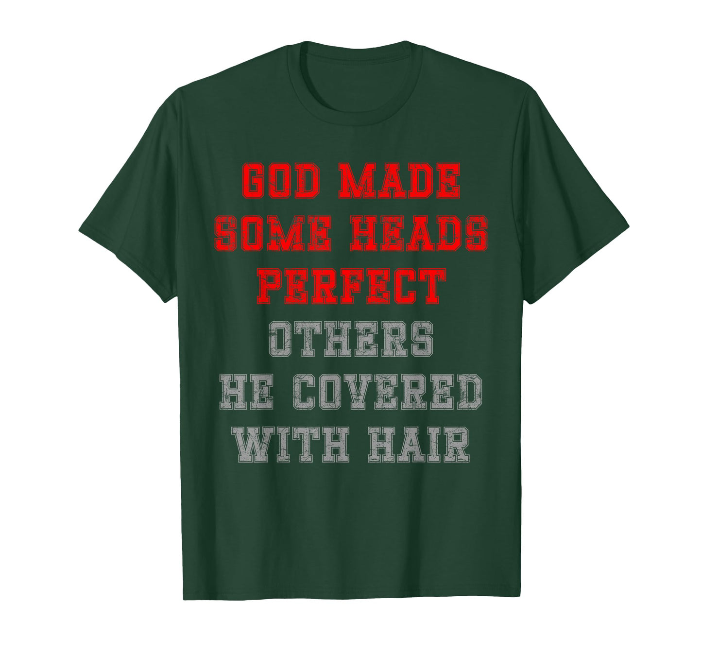 God made some heads perfect others he covered with hair T-Shirt