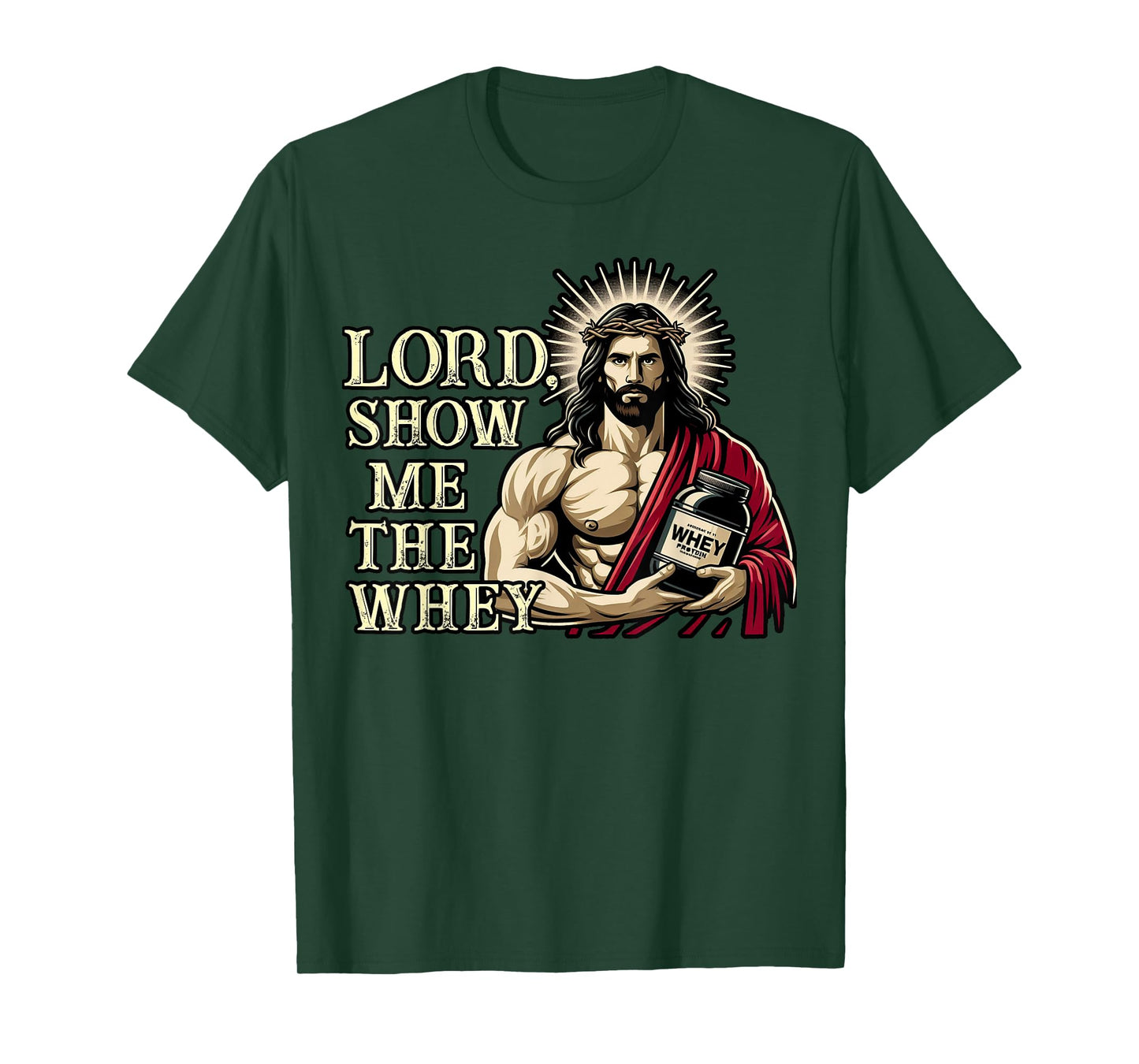 Christian Workout Fitness Jesus Muscle Lord Show Me The Whey T-Shirt