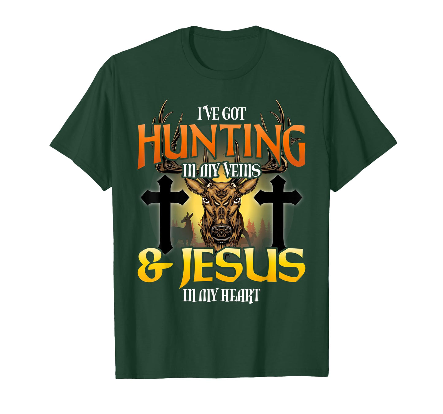 I've Got Hunting In My Veins & Jesus In My Heart T-Shirt