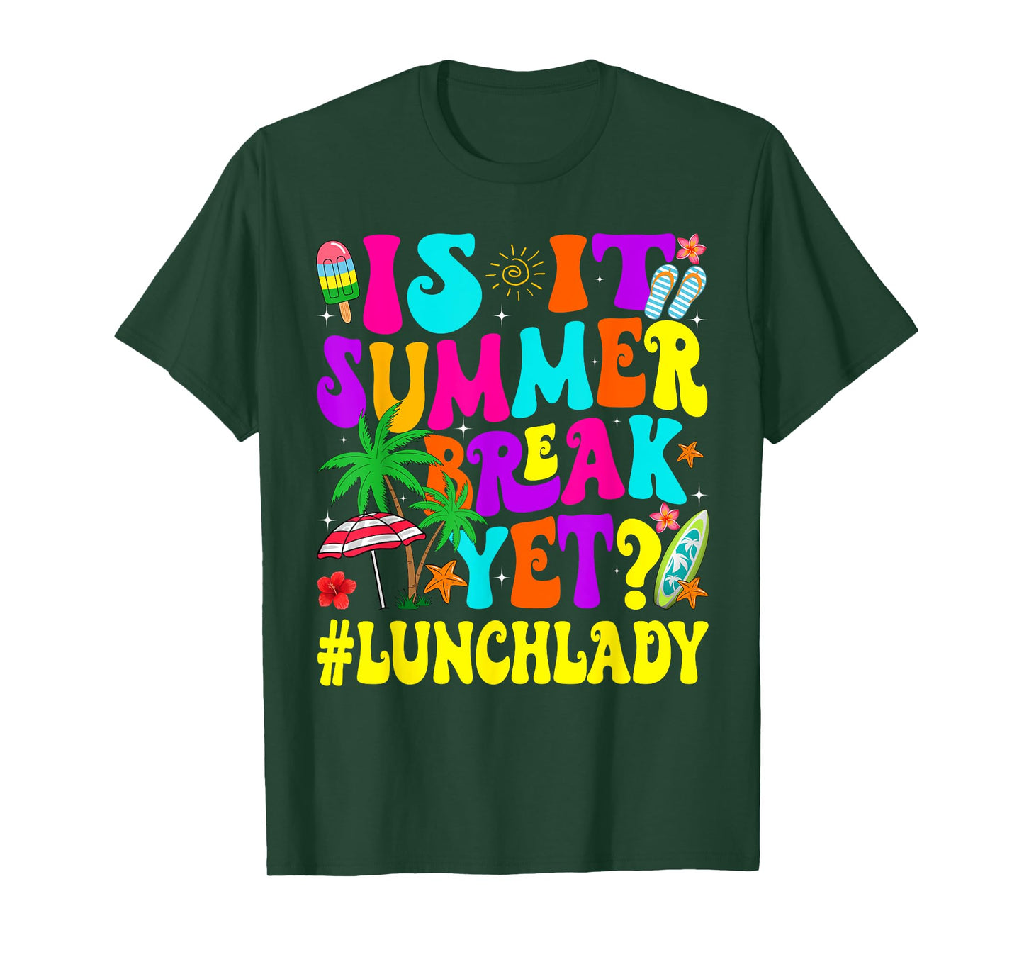 Funny Is It Summer Break Yet Lunch Lady End Of School Year T-Shirt