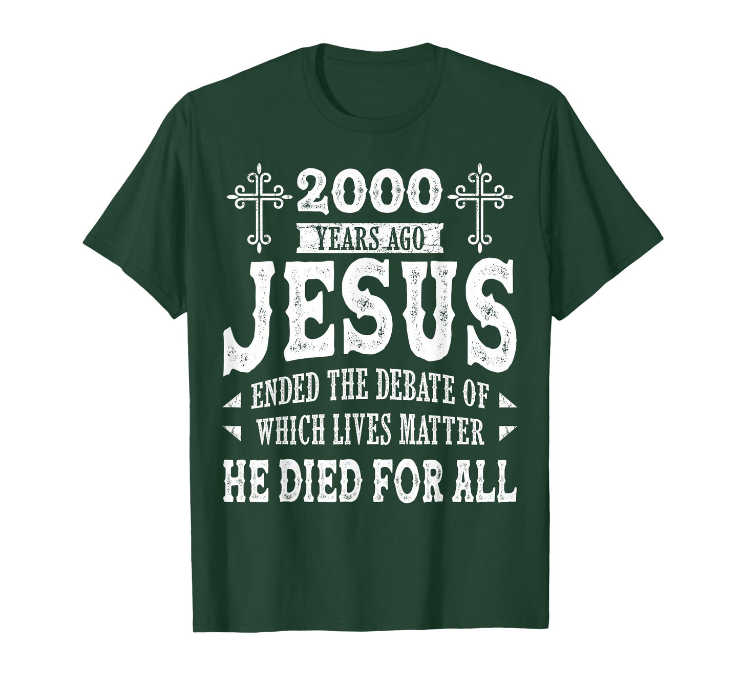 2000 Yrs Ago Jesus Ended The Debate of Which Lives Matter T-Shirt