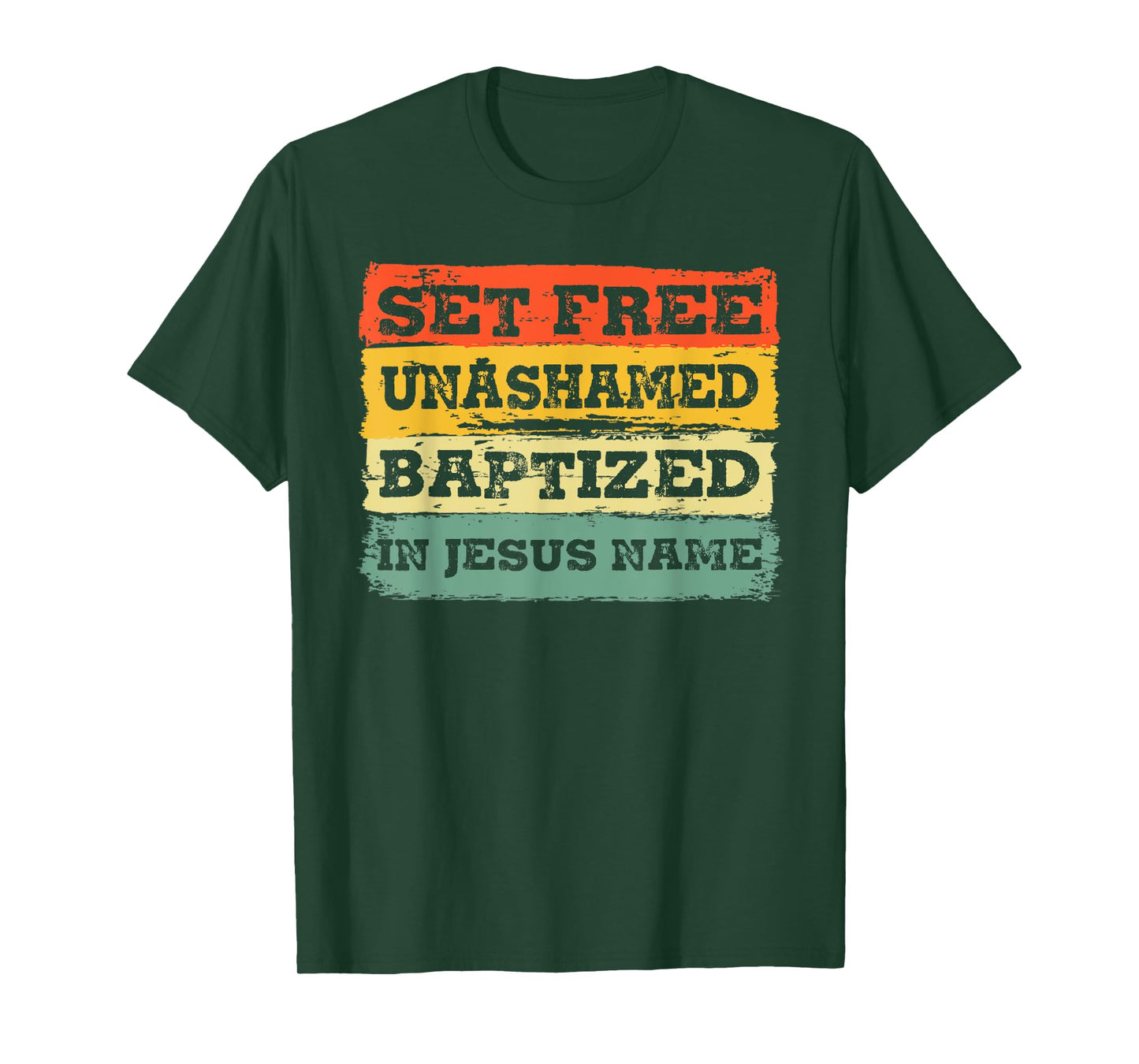 Set Free Unashamed Baptized In Jesus Name Christian Vintage T-Shirt