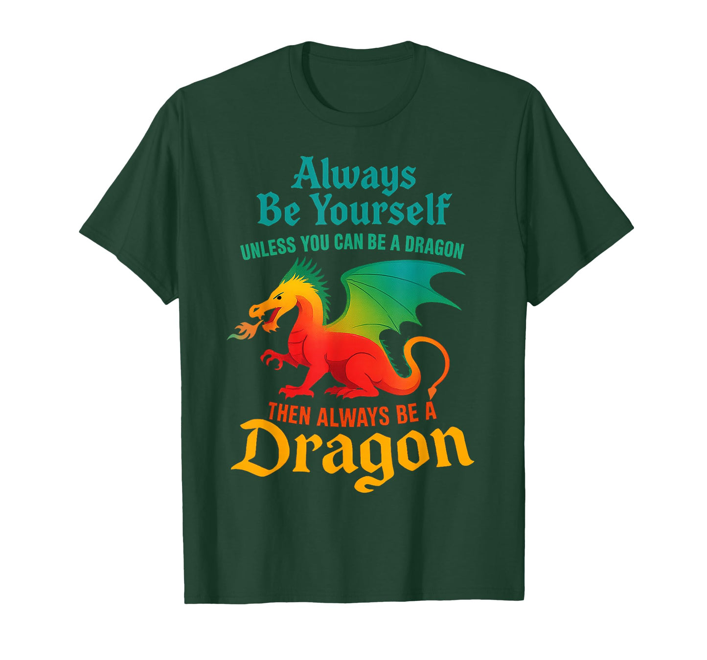 Always Be Yourself Unless You Can Be A Dragon Men Women Kids T-Shirt