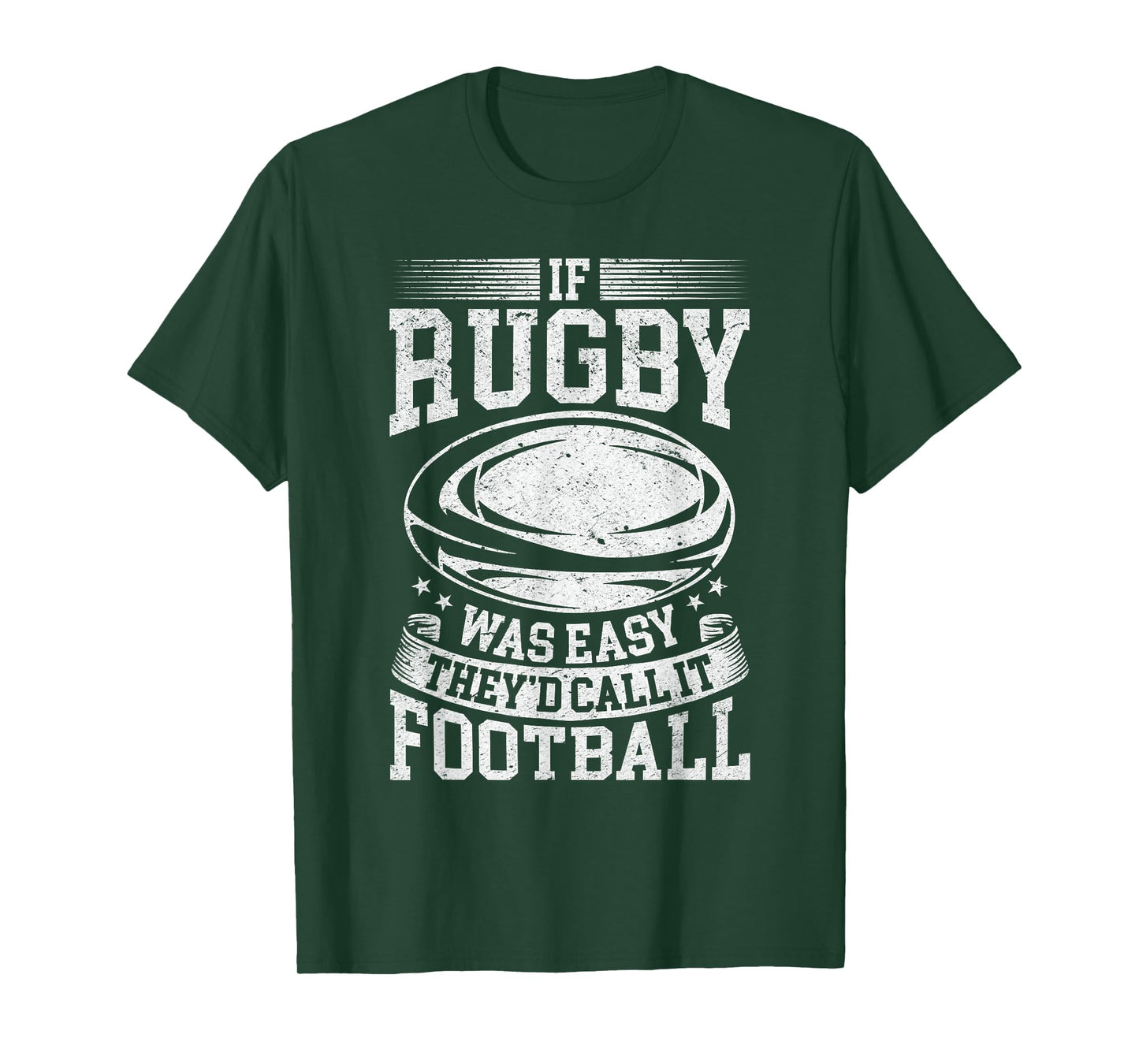 If rugby was easy they'd call it football - Funny Rugby Game T-Shirt