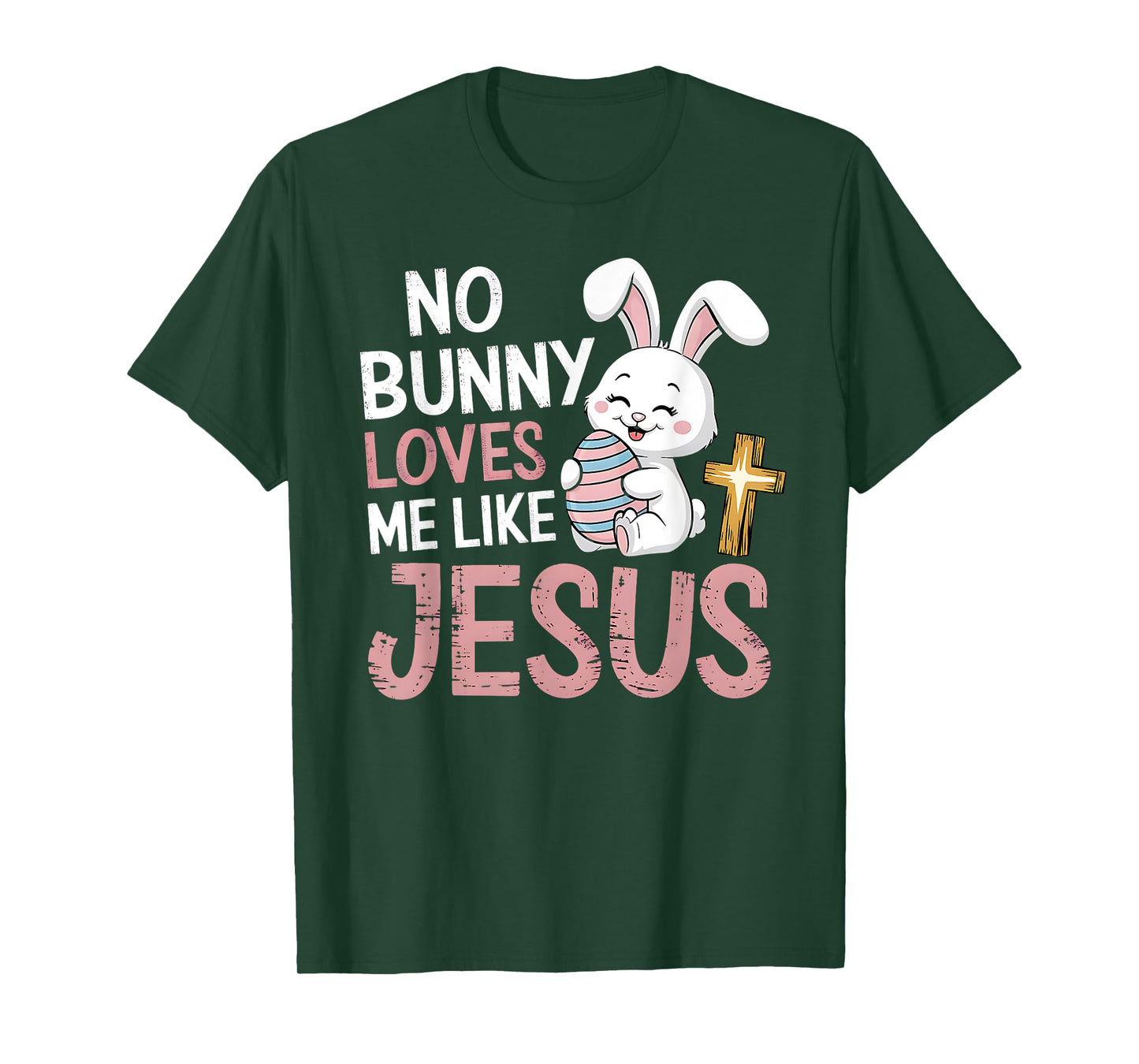 Easter Christian Religious No Bunny Loves Me Like Jesus T-Shirt