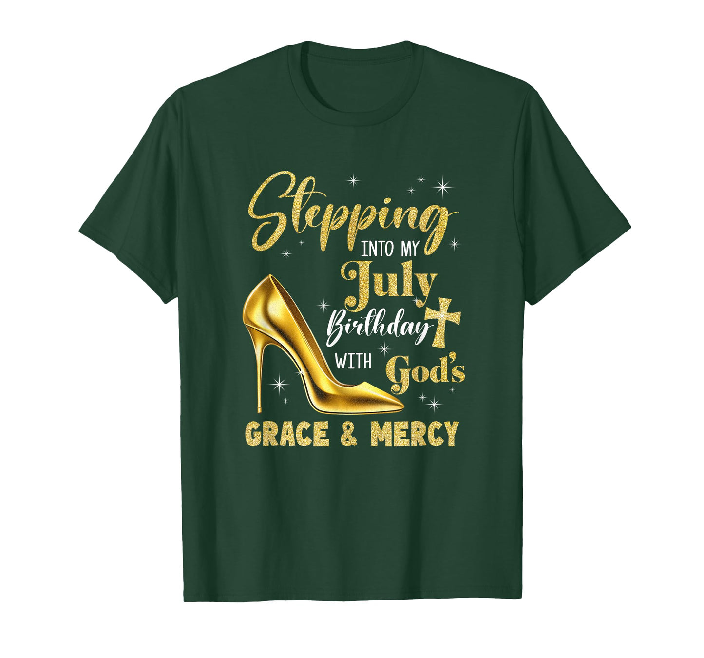 Stepping Into My July Birthday With Gods Grace Mercy Grandma T-Shirt