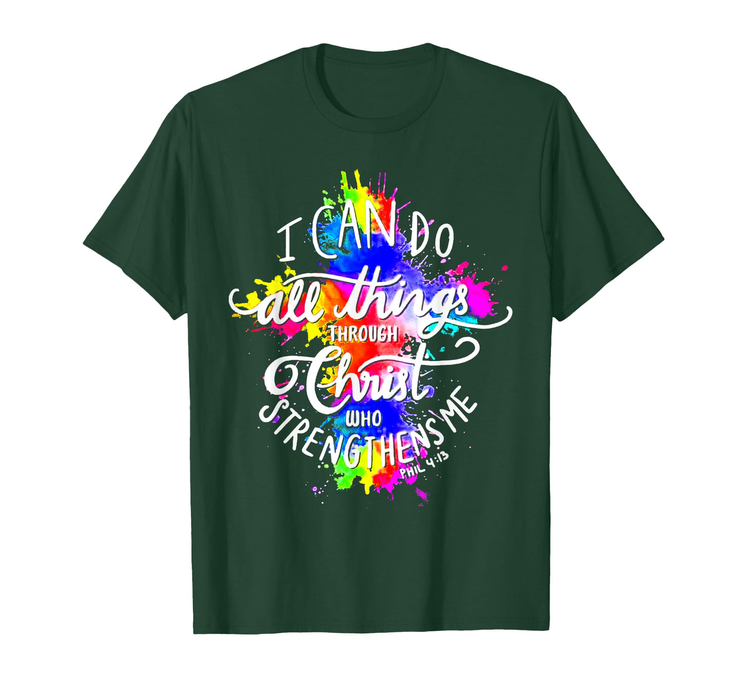 I Can Do All Things Through Christ Who Strengthens Me God T-Shirt