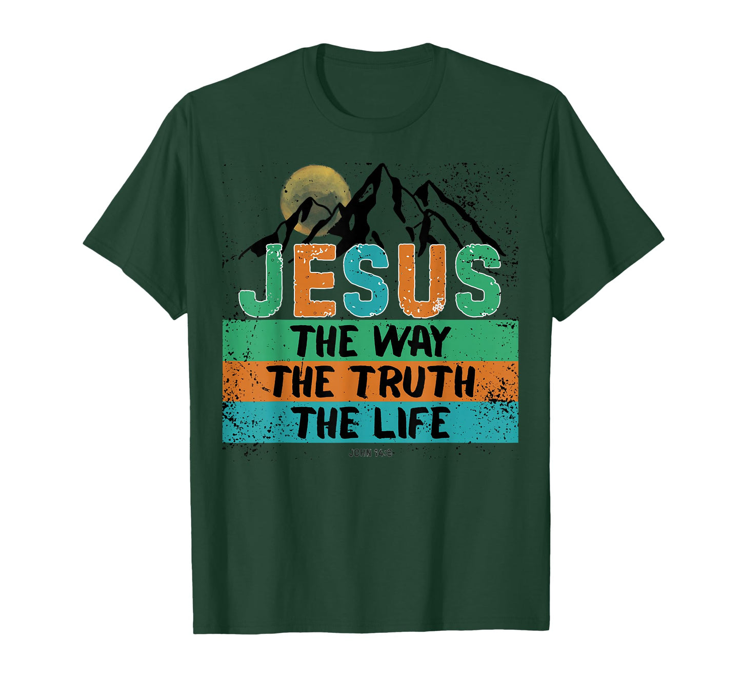 Jesus The Way, Truth, and Life John 14:6 Scripture Design T-Shirt