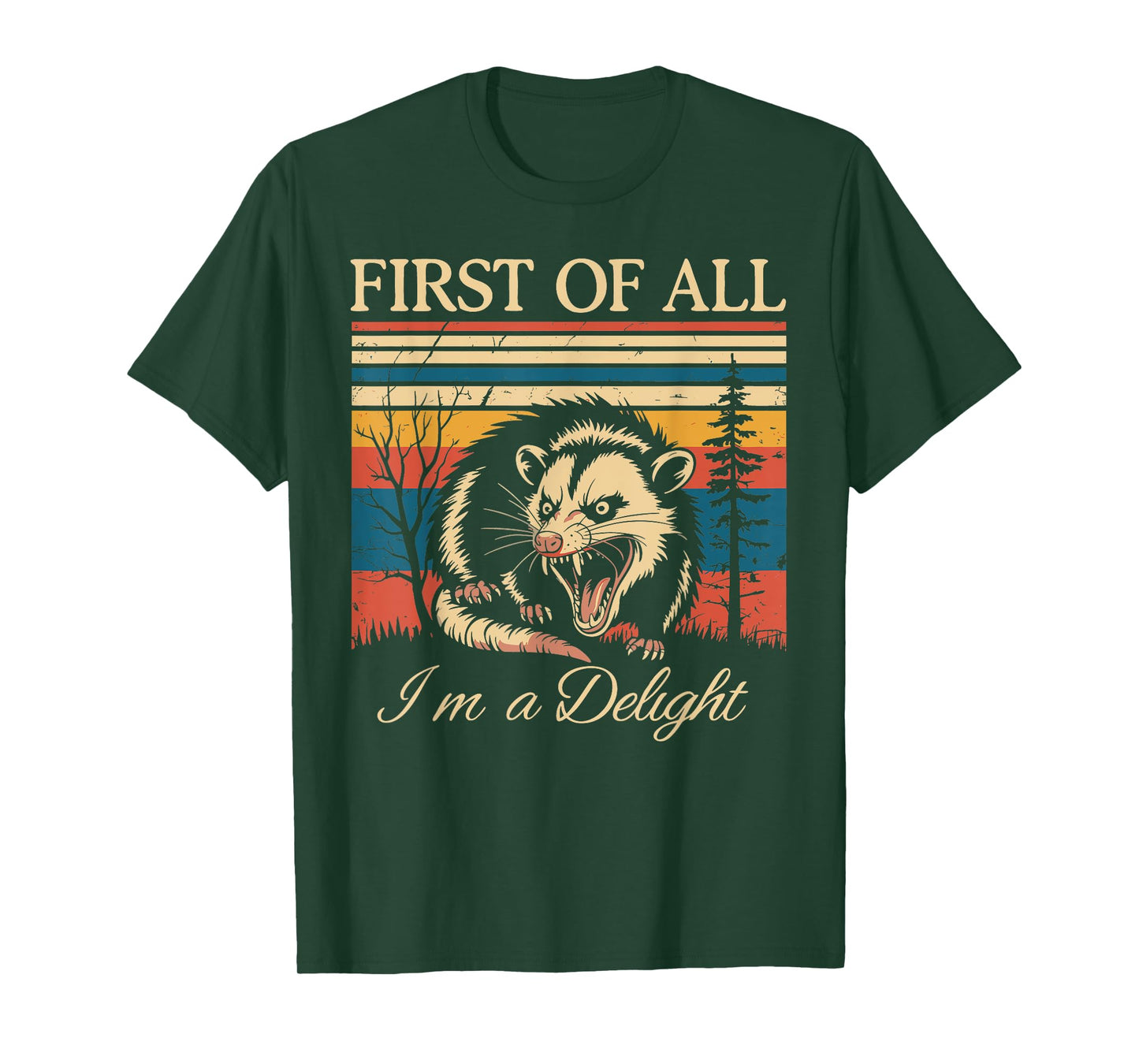 First of All I'm A Delight Funny Sarcastic Angry Opossum T-Shirt