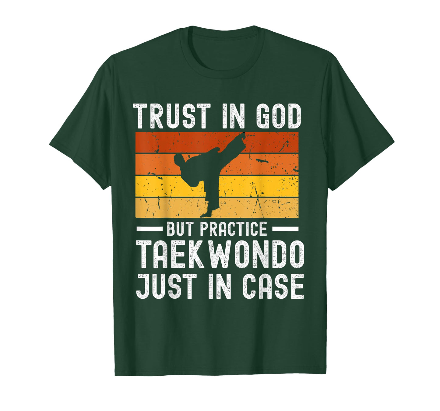 Trust in God but Practice Taekwondo Just in Case T-Shirt