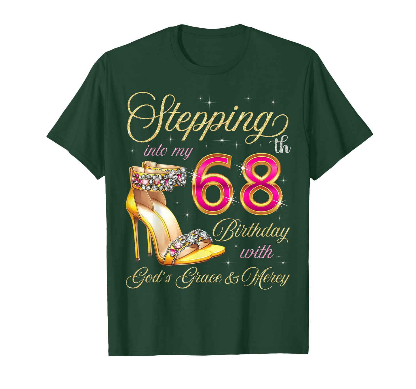Stepping Into My 68th Birthday With God's Grace & Mercy T-Shirt