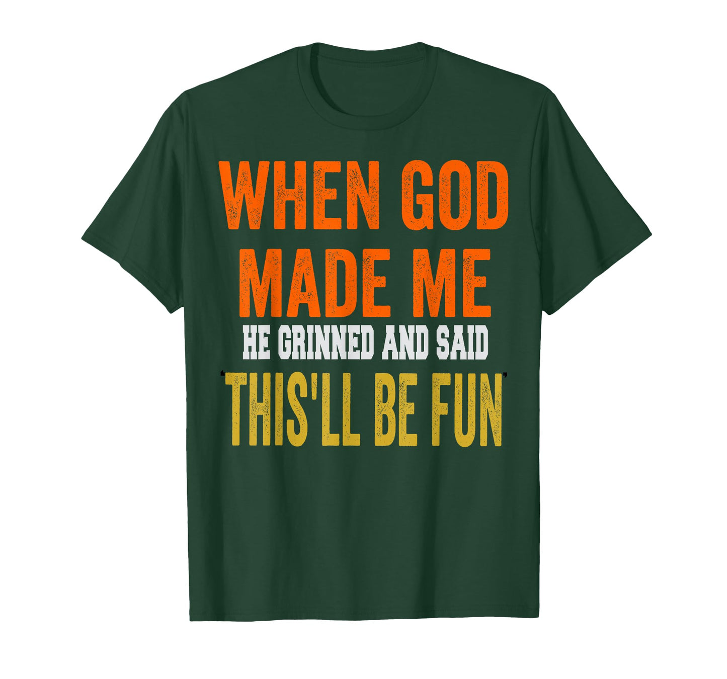 Grinned and Said This'll Fun displays a Funny Faith-Inspired T-Shirt