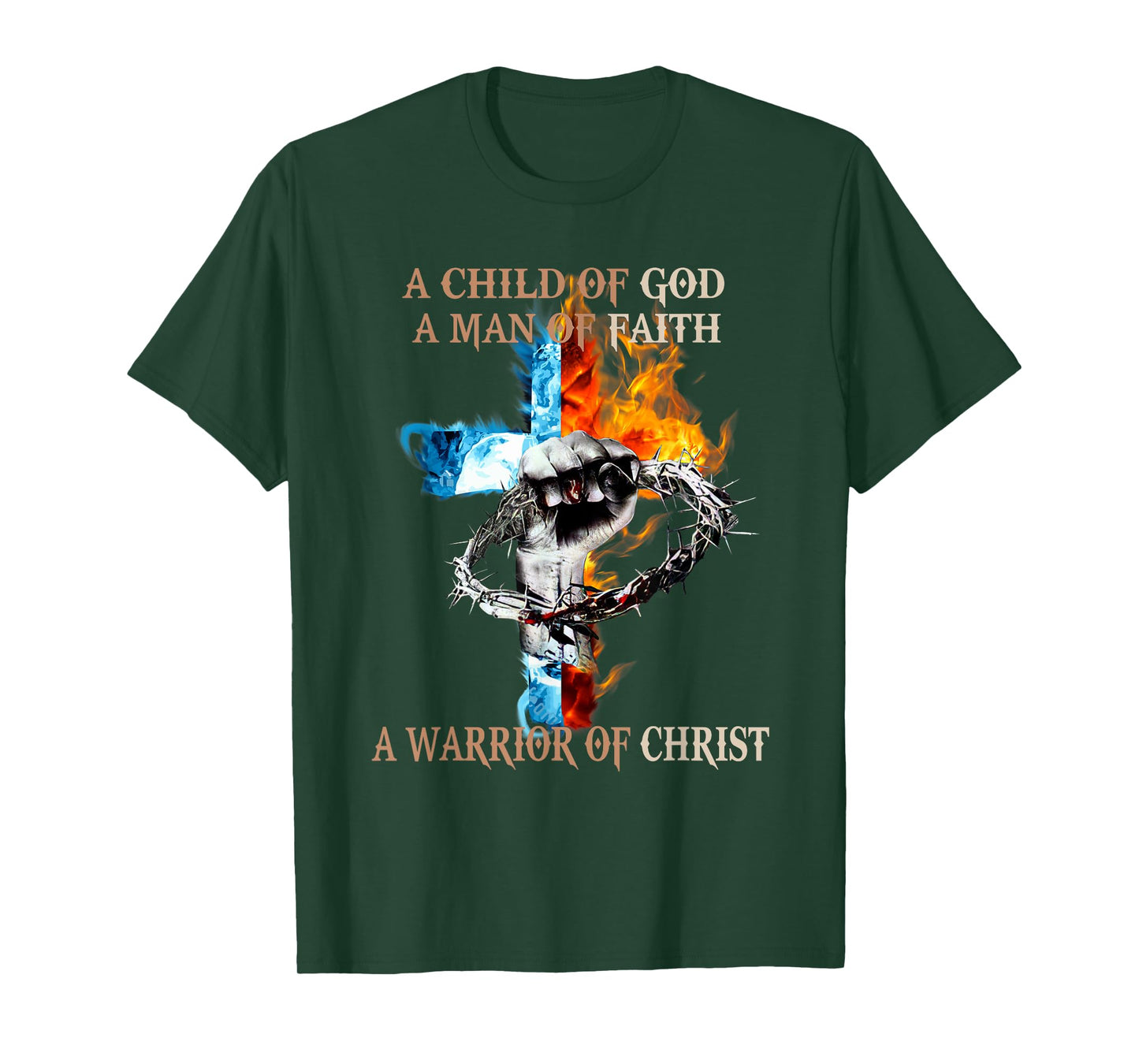 A Child Of God A Man Of Faith A Warrior Of Christ T-Shirt
