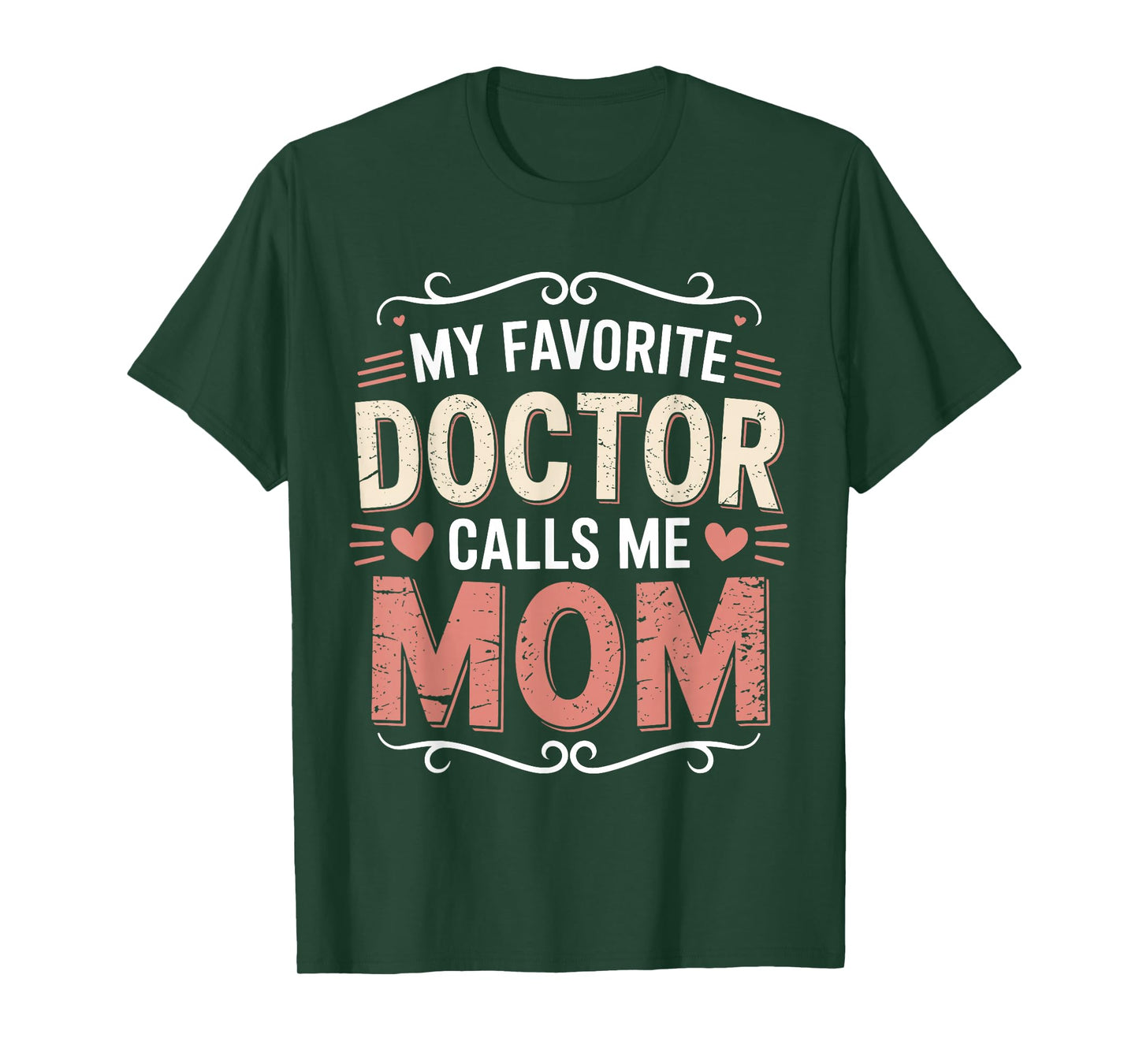 My Favorite Doctor Calls Me Mom Funny Medical Family Quotes T-Shirt