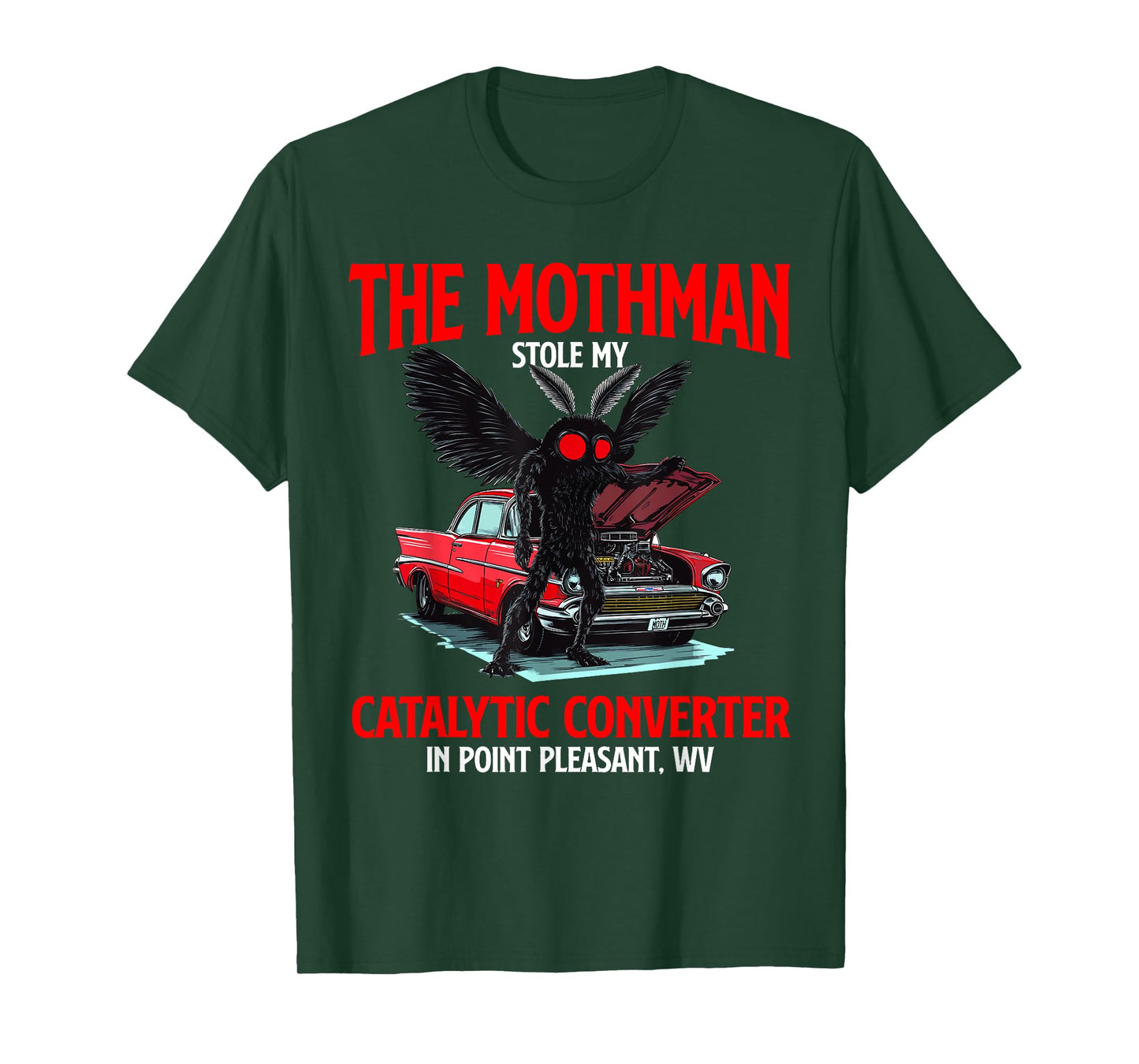 The Mothman Stole My Catalytic Converter Funny Cryptid WV T-Shirt