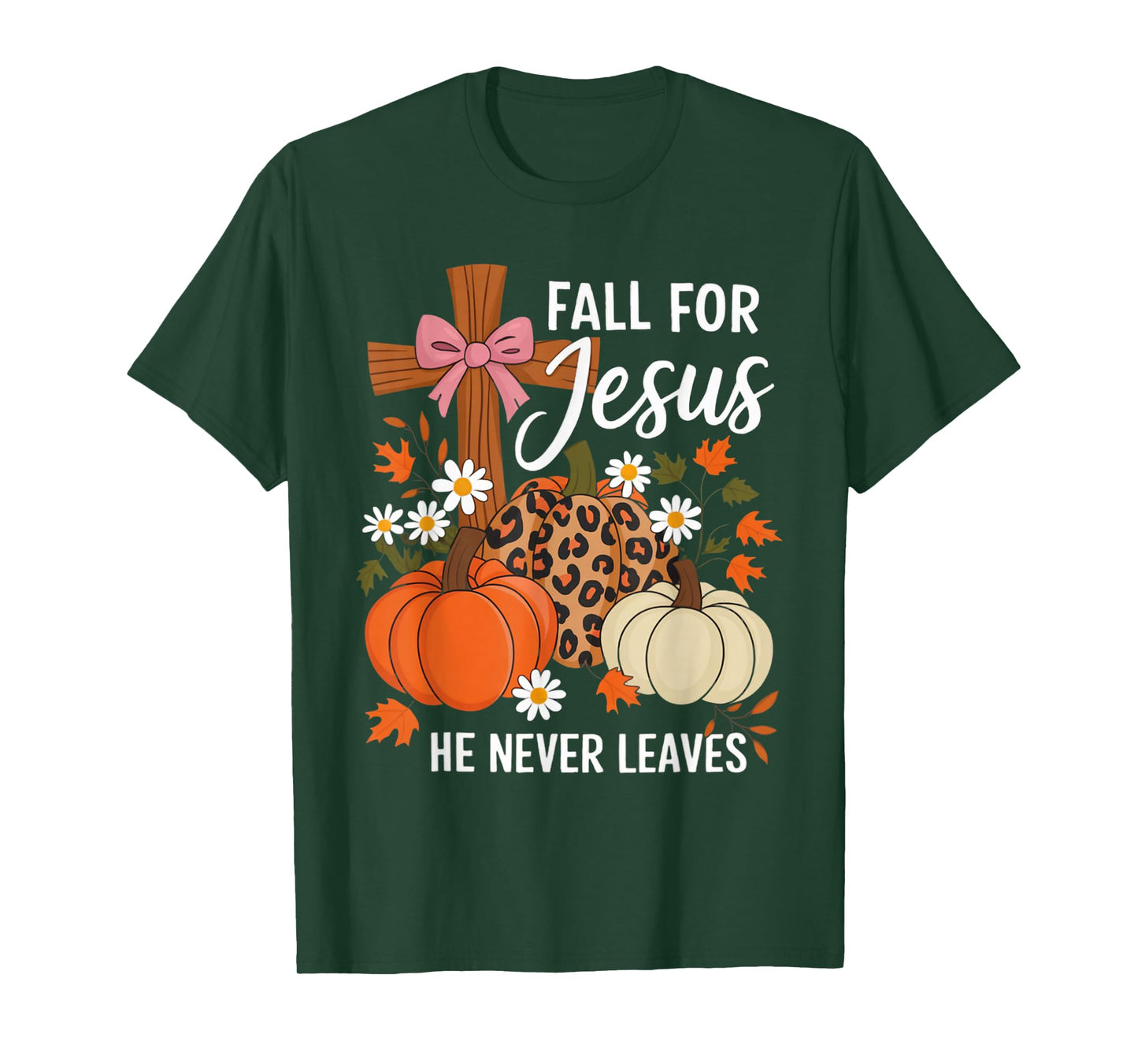 Fall for Jesus He Never Leaves Christian Faith Cross Funny T-Shirt