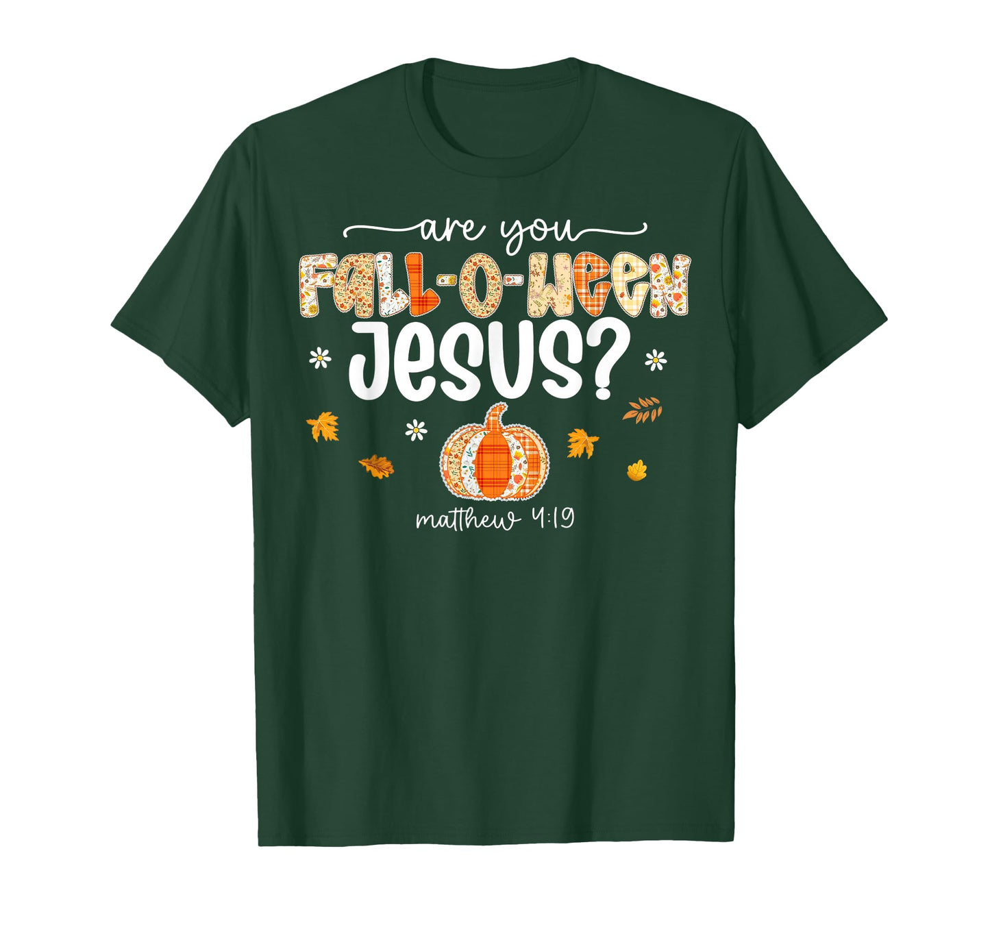 are You Fall-O-Ween Jesus Christian Halloween Pumpkins T-Shirt
