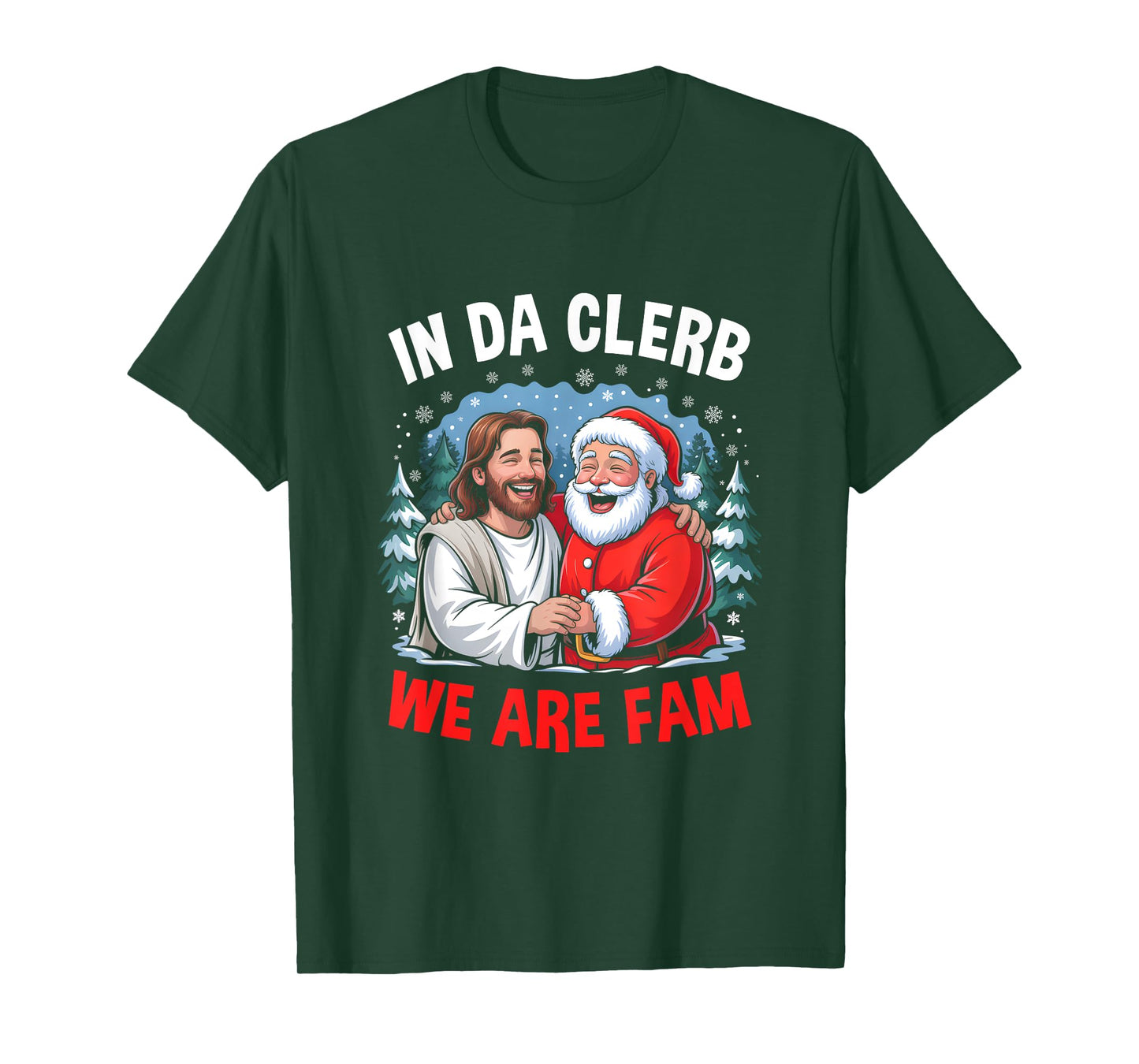 Funny Christian Christmas In Da Clerb We All Fam Santa Jesus T-Shirt