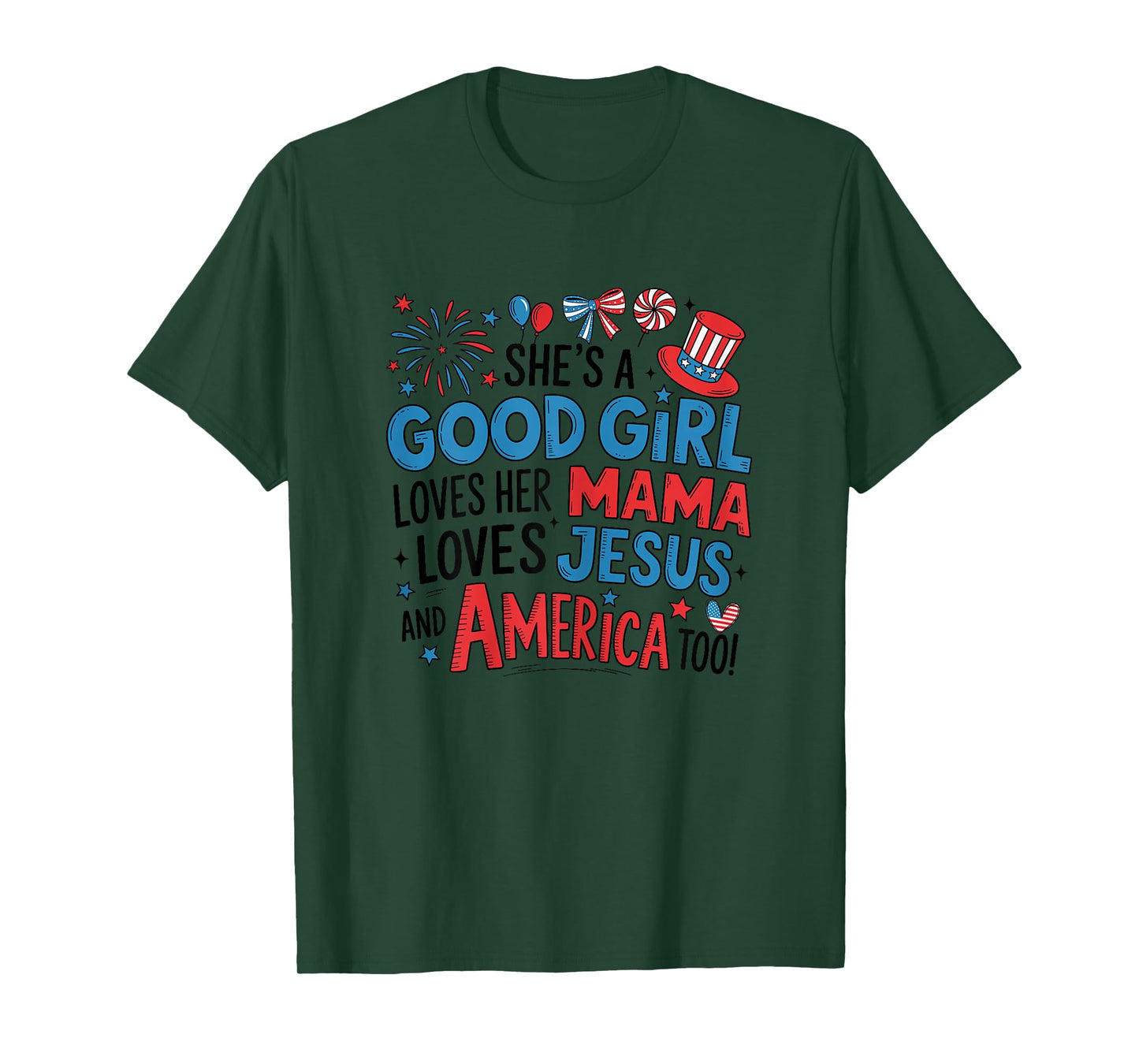 She's A Good Girl Loves Her Mama Jesus America Too Patriotic T-Shirt