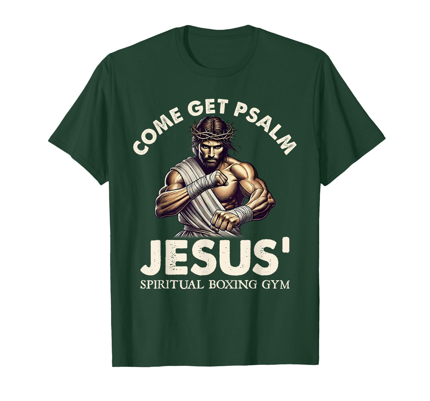 Come Get Psalm Jesus Spiritual Boxing Gym Faith Christian T-Shirt