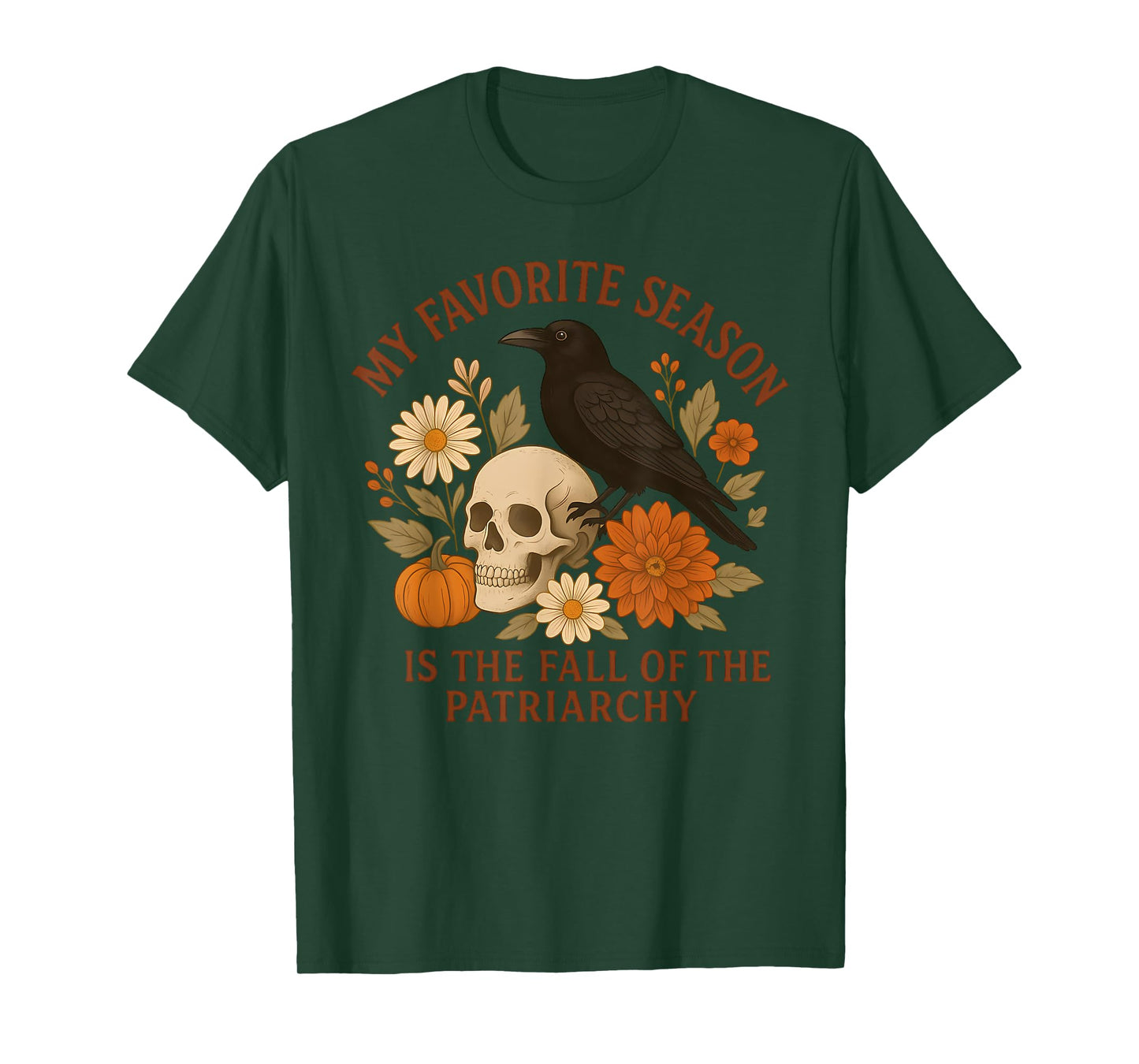 My Favorite Season is The Fall of The Patriarchy, Fall Vibes T-Shirt
