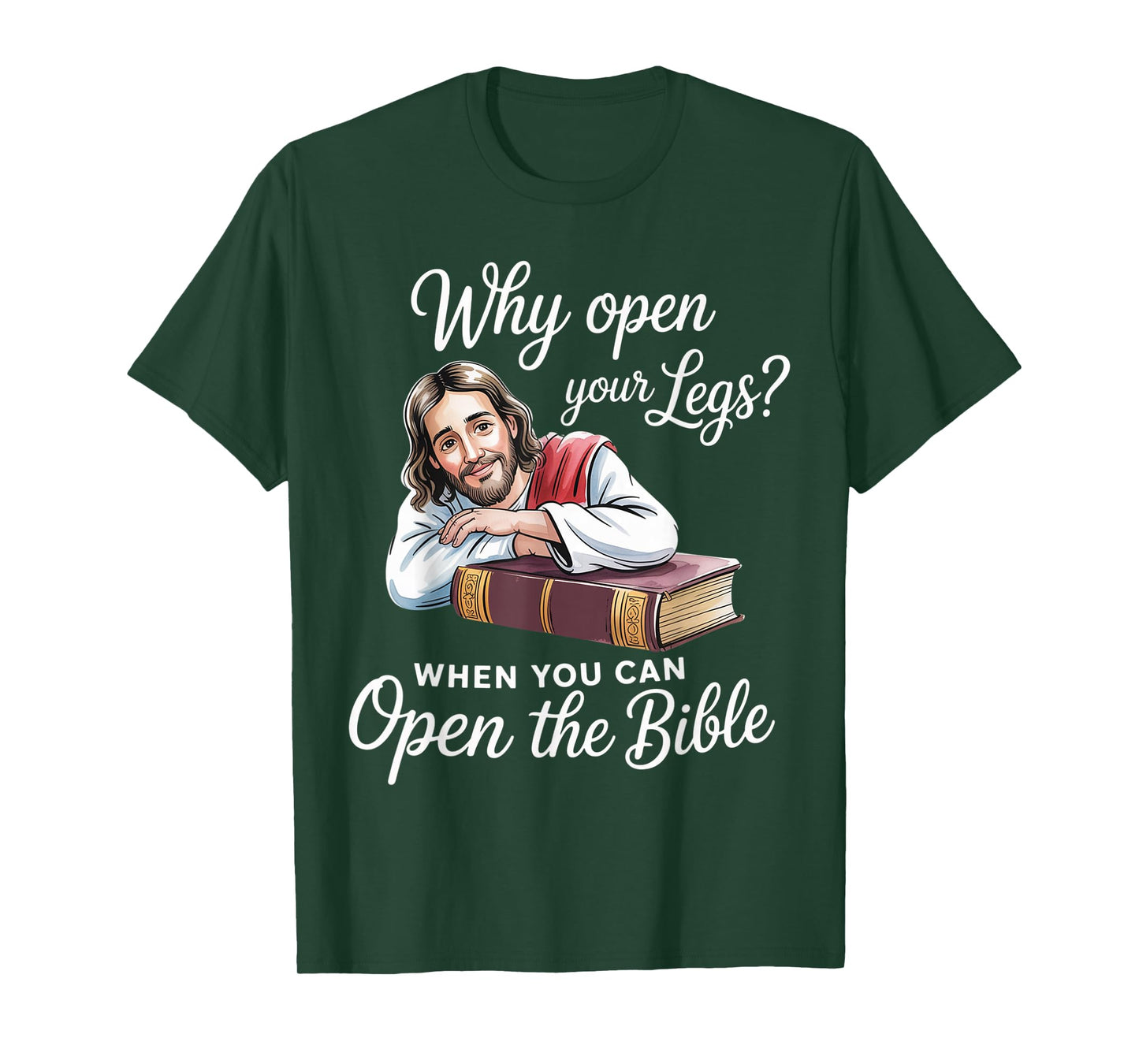 Groovy Jesus Why Open Your Legs When You Can Open The Bible T-Shirt