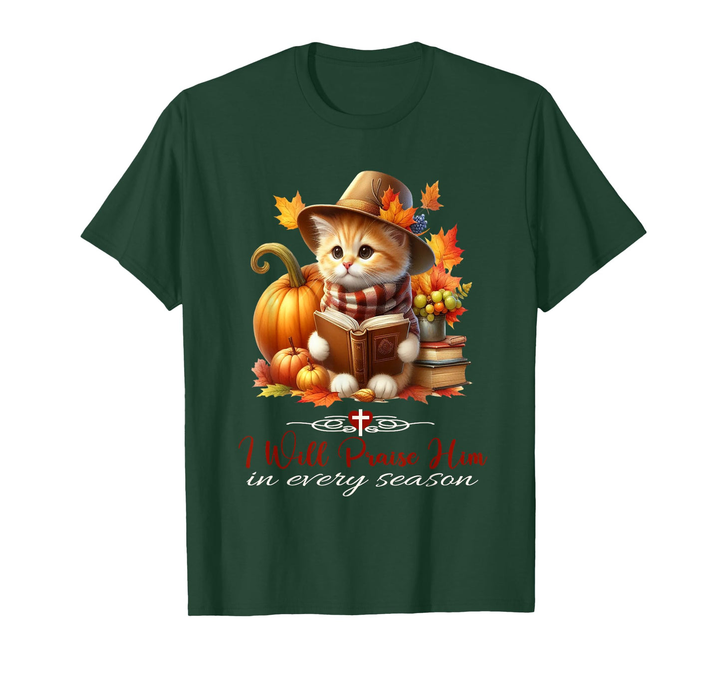 I Will Praise Him in Every Season Fall Christian Kitty Cat T-Shirt