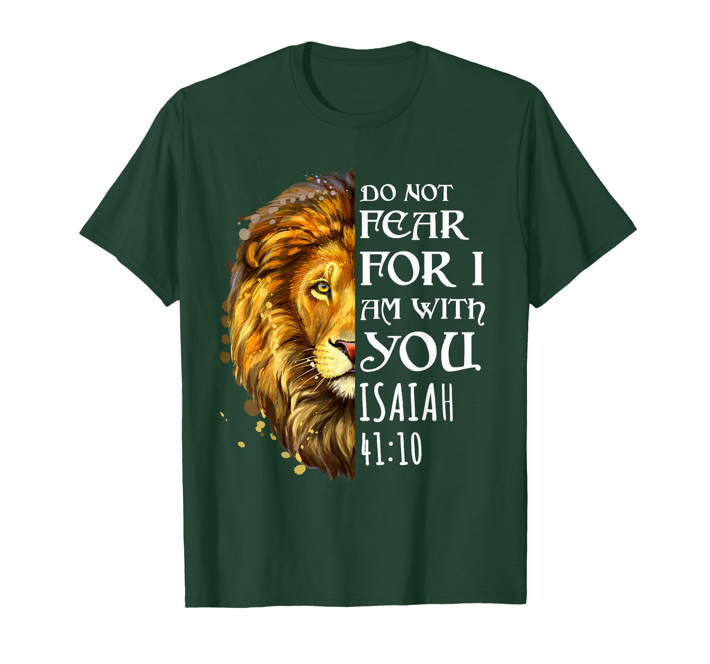 Do Not Fear For I Am With You Isaiah 41:10 Lion Of Judah T-Shirt