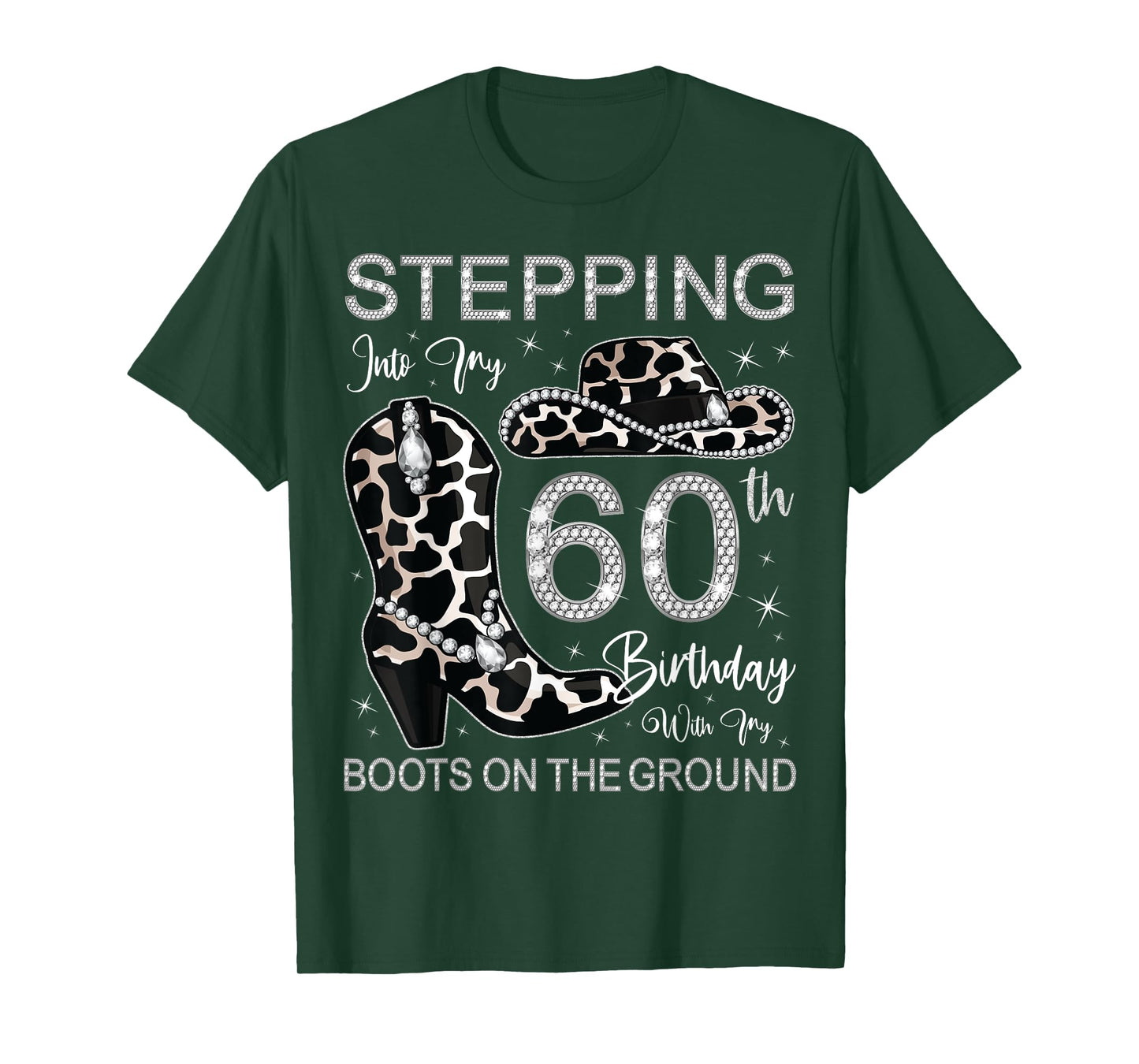 Stepping Into My 60th Birthday With My Boots On The Ground T-Shirt
