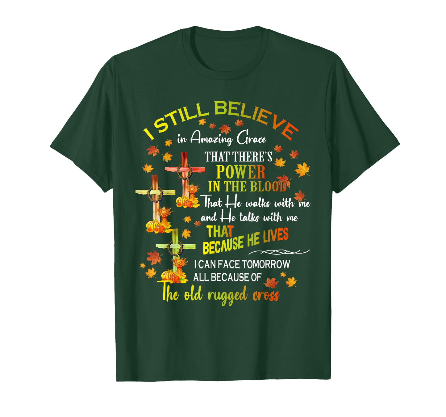 I Still Believe In Amazing Grace There’s Power In The Blood T-Shirt