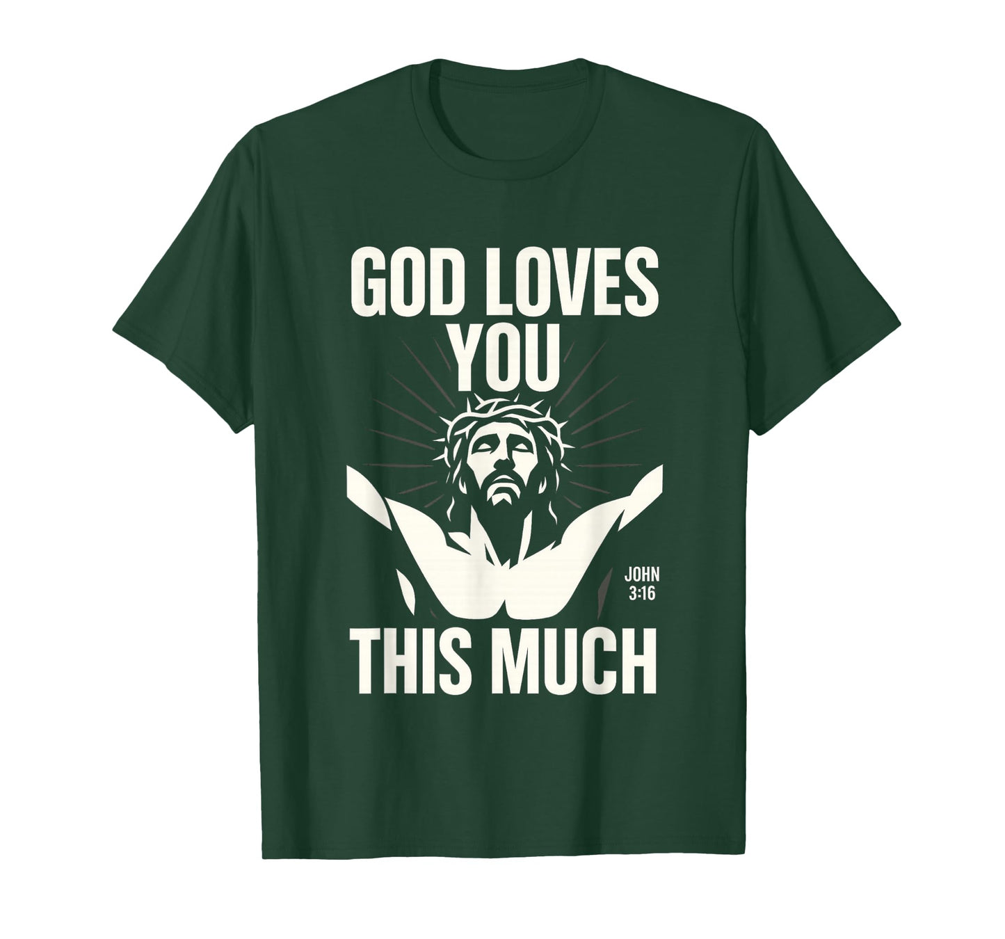 God Loves You This Much - John 3:16 Jesus Cross Modern Art T-Shirt