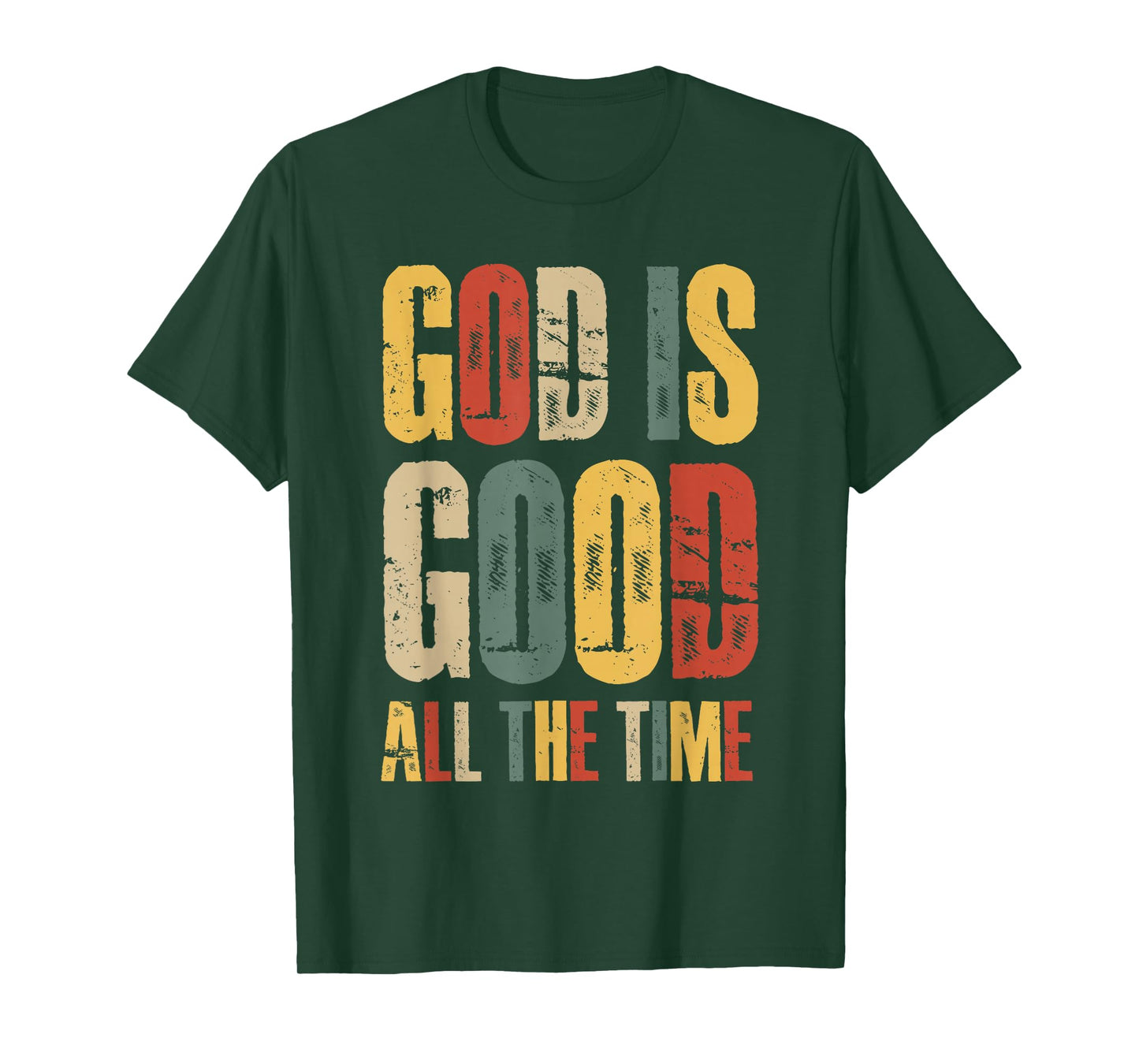 God is Good All The Time Faith-Based Christian Bible Verse T-Shirt