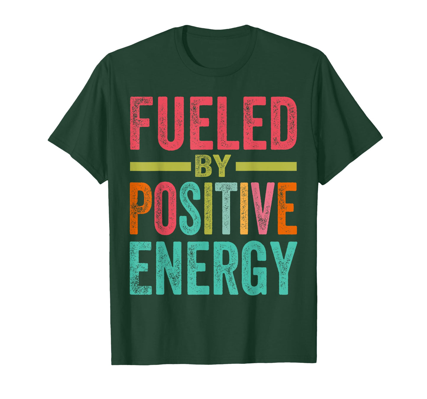 Fueled By Positive Energy - Good Life - Positivity Powerful T-Shirt