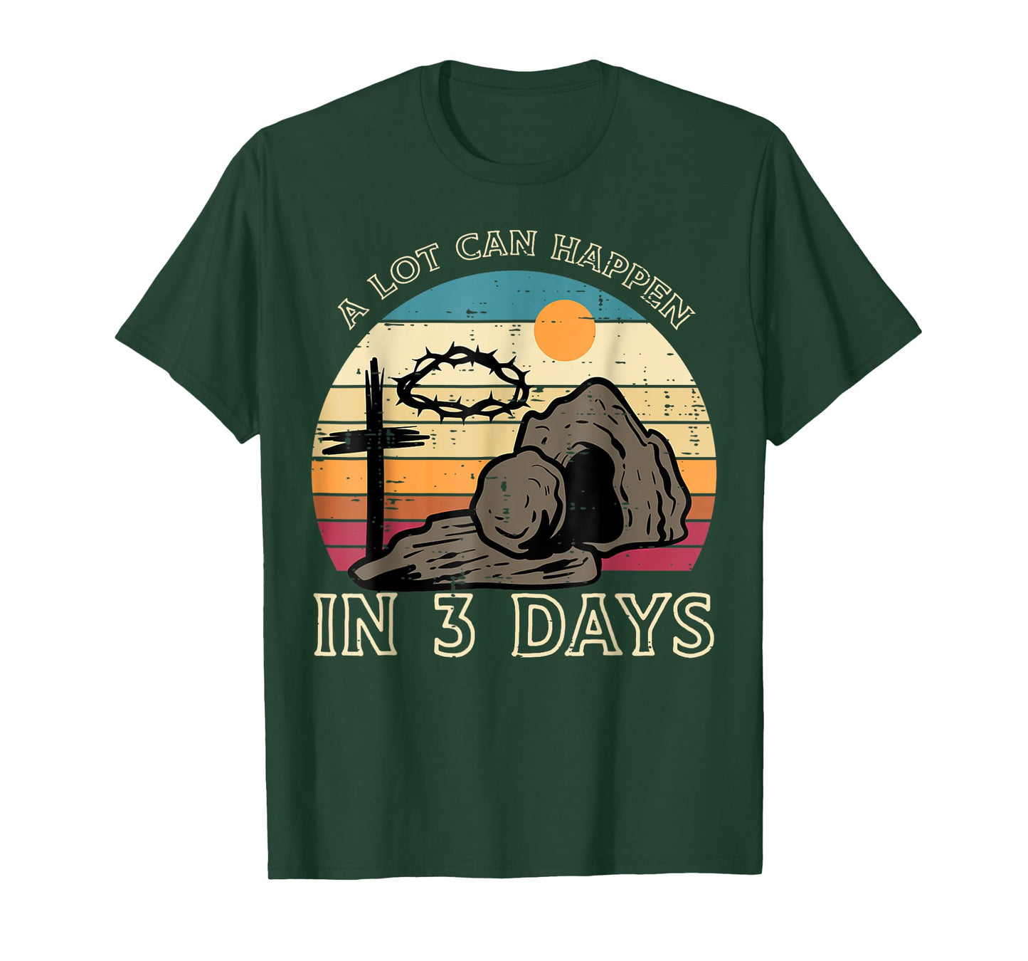 A Lot Can Happen In 3 Days Easter Religious Women Men Kids T-Shirt