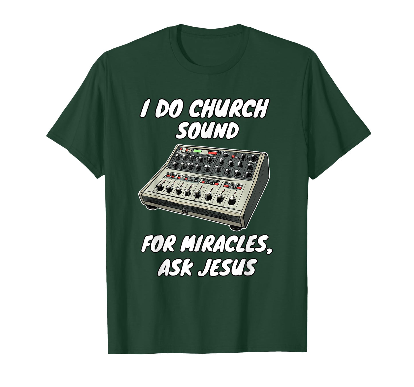 I Do Church Sound For Miracles Ask Jesus Audio Tech T-Shirt