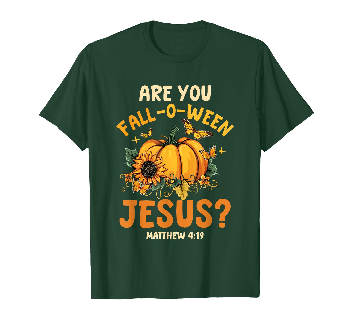 Are You Fall-O-Ween Jesus Christian Pumpkin Halloween T-Shirt