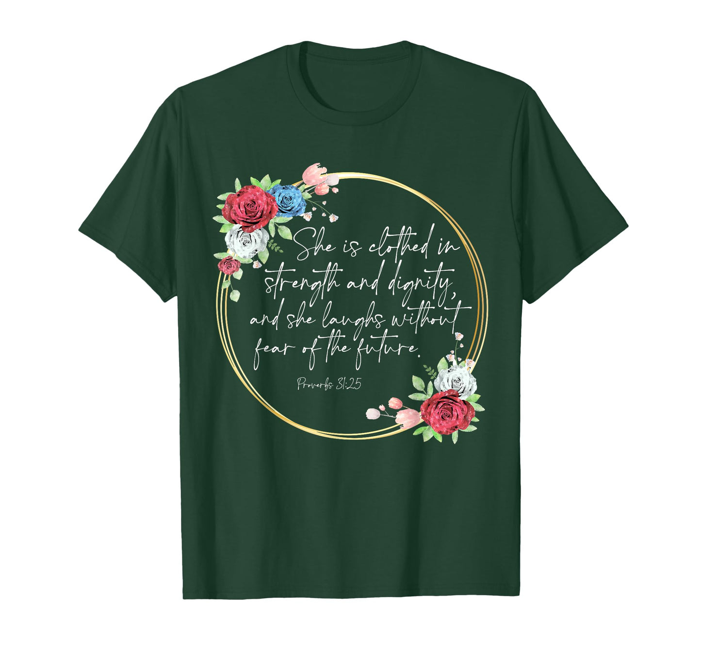 Floral She Is Clothed In Strength And Dignity, Christian Tee T-Shirt