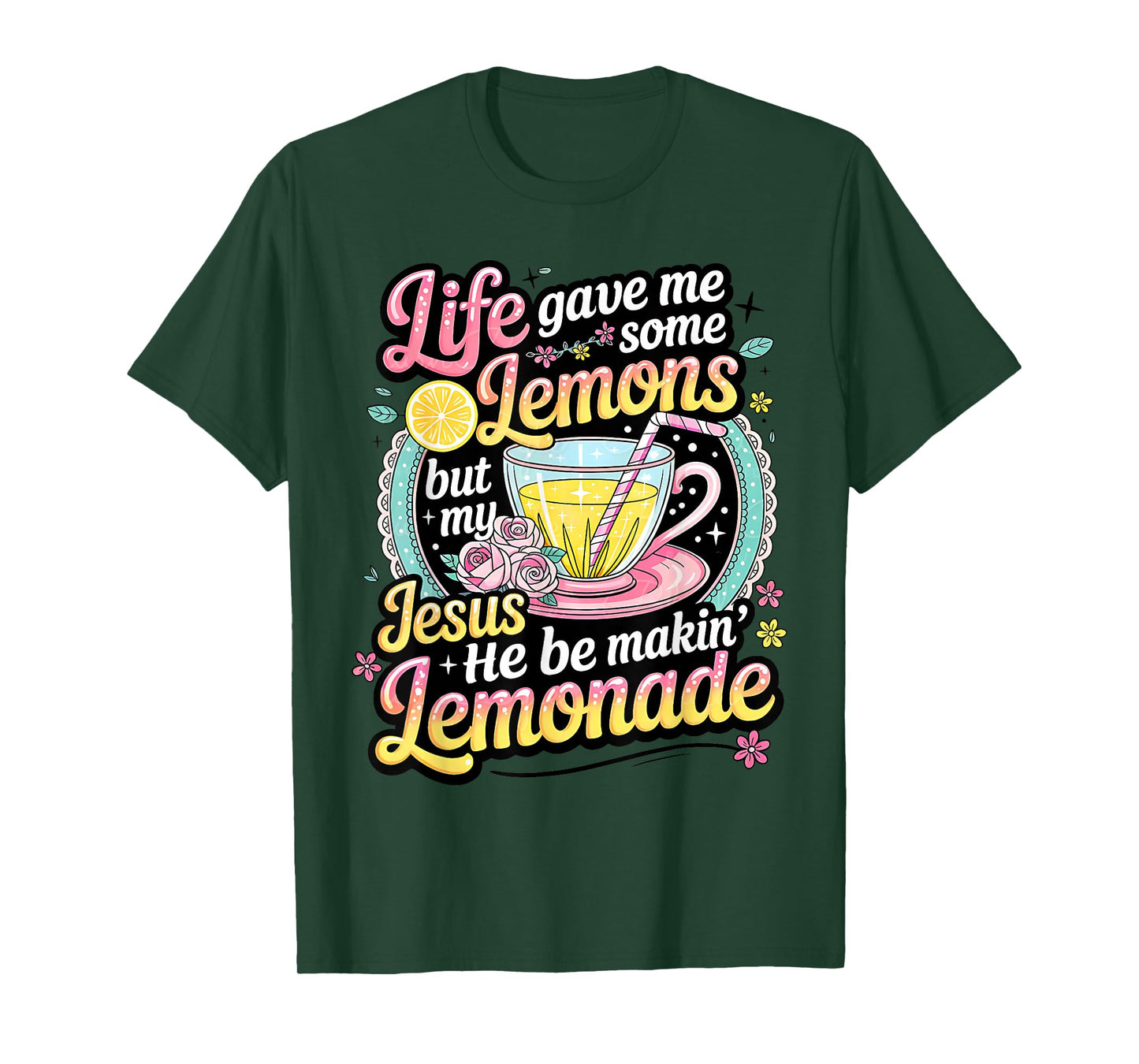 Life Gave Me Some Lemons But My Jesus He Be Making Lemonade T-Shirt