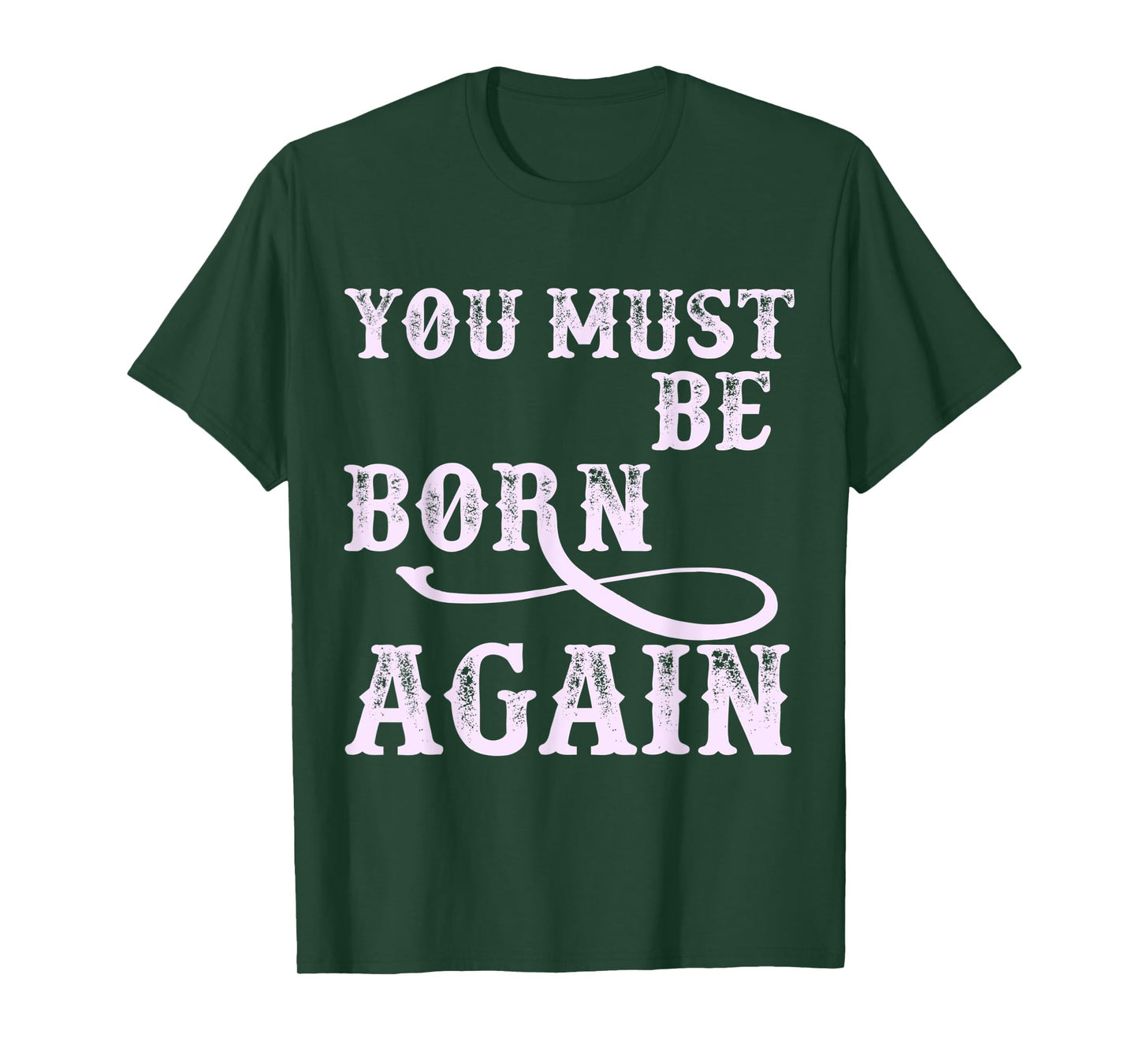 You Must Be Born Again Believer Christian Faith Over Fear T-Shirt