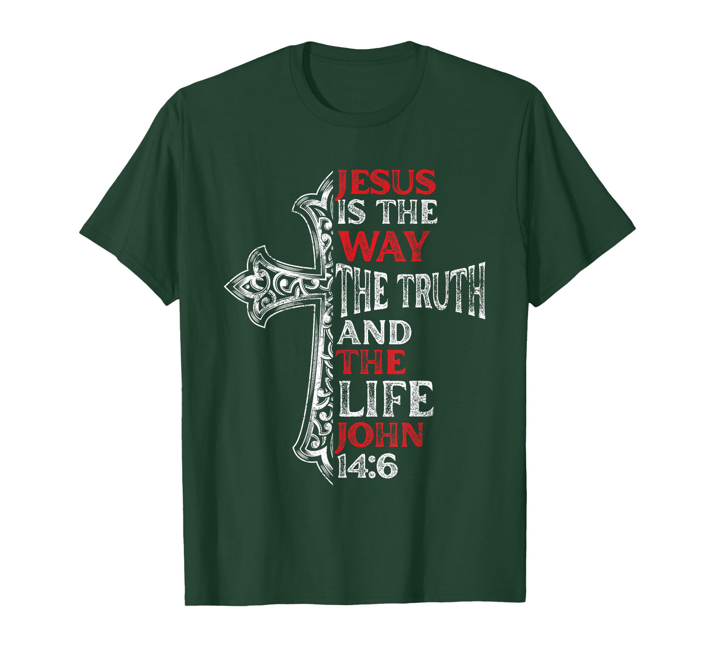 Jesus Is The Way The Truth Christ Bible Verse Christian T-Shirt