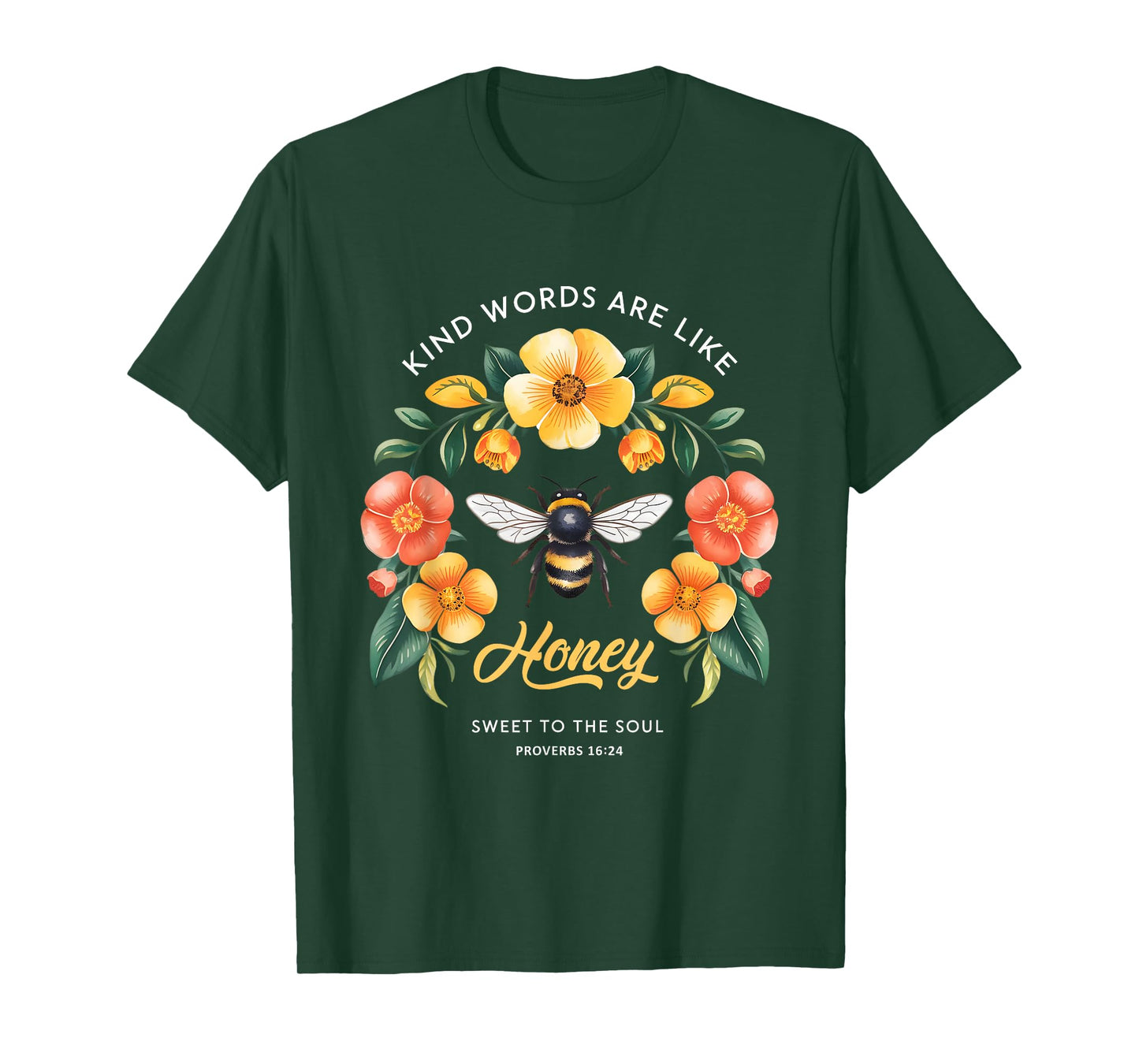 Kind Words are Like Honey Sweet to The Soul Christians T-Shirt
