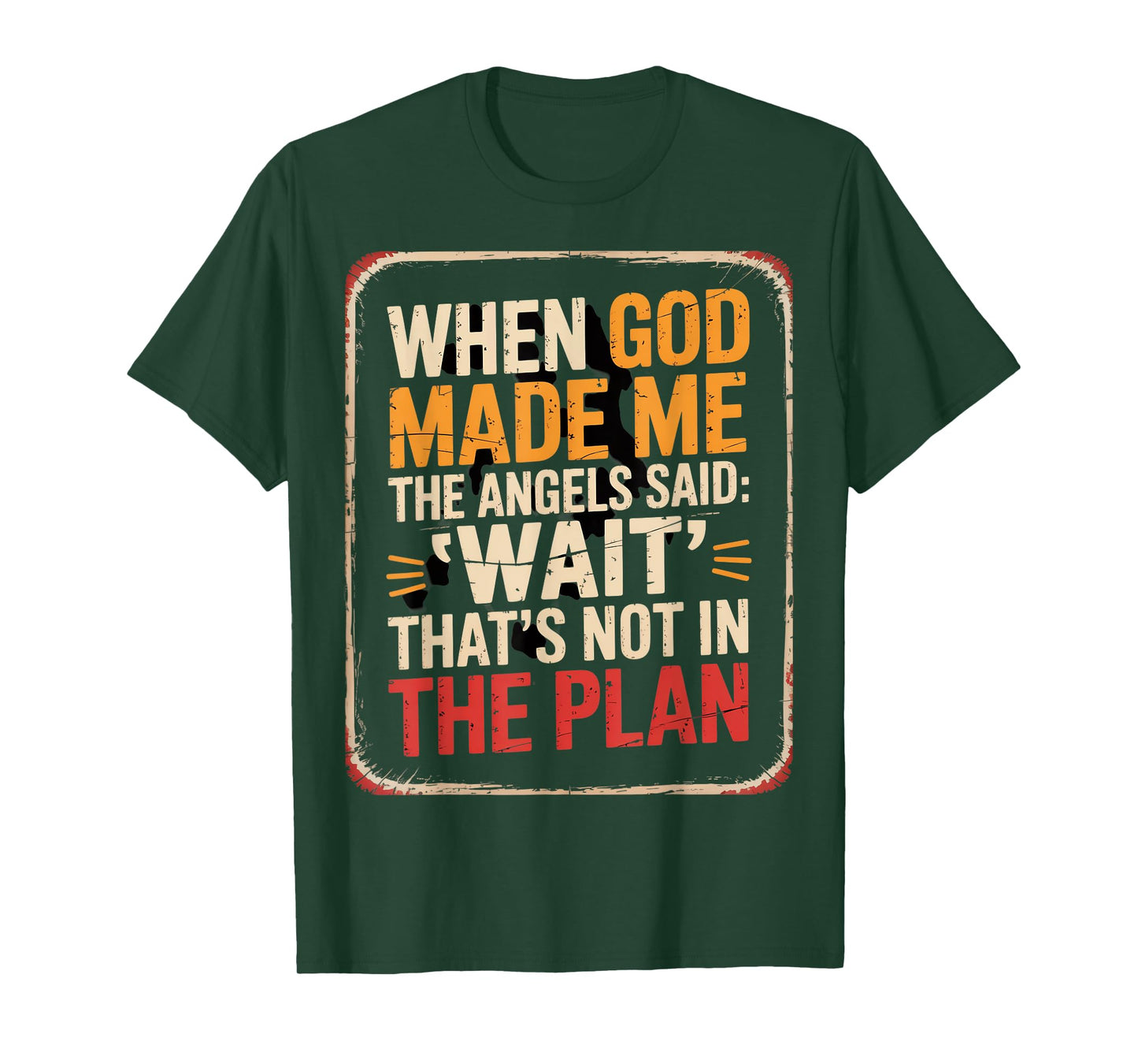When God Made Me Angels Wait Plan T-Shirt