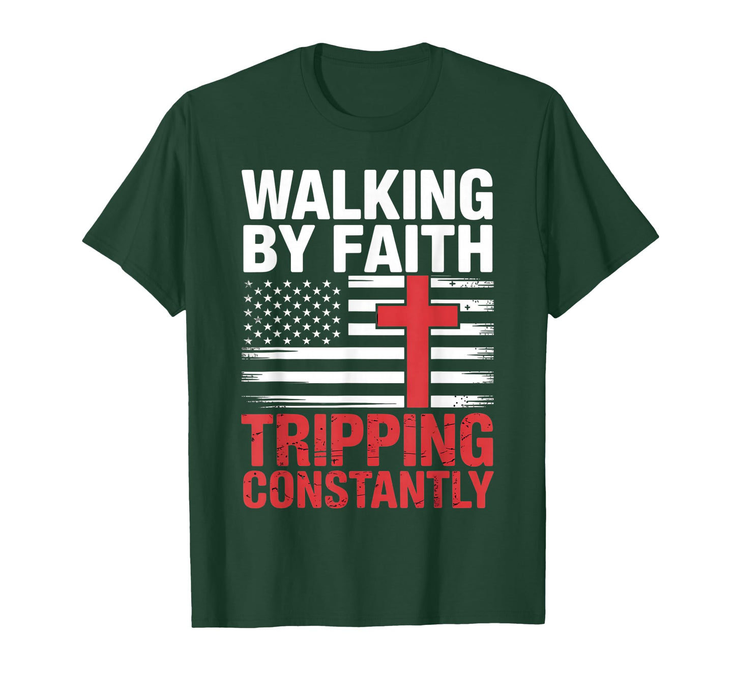 Walking by Faith Tripping Constantly Funny Jesus Christian T-Shirt