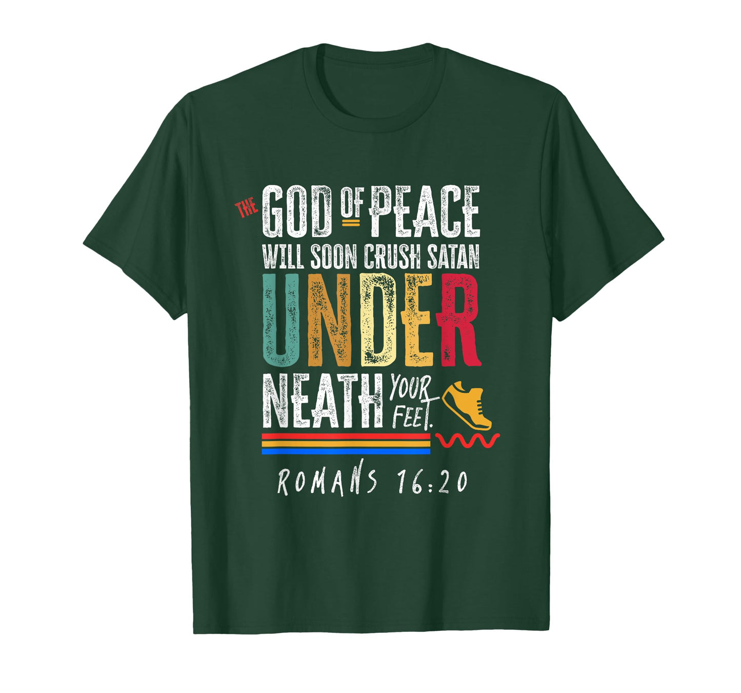 Romans 16:20 God of Peace will soon Crush satan Bible Verse T-Shirt