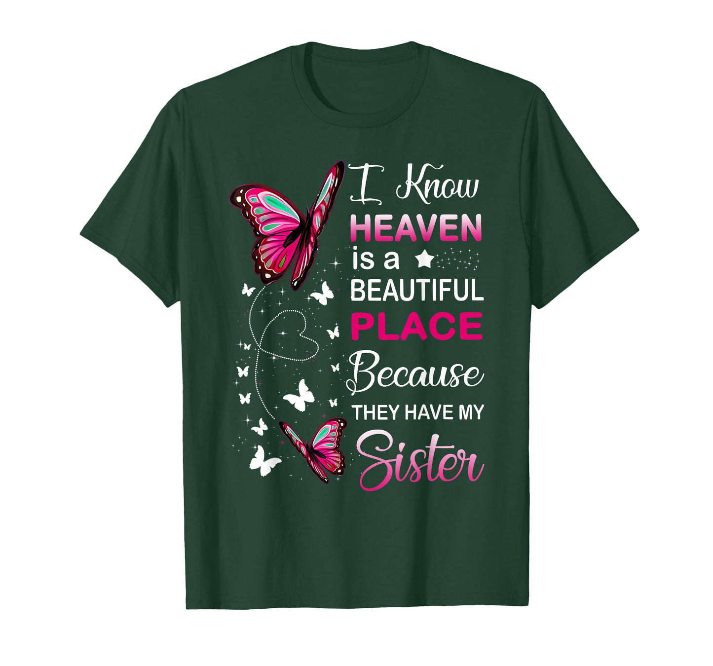 I Know Heaven Is A Beautiful Place Because They Have Sister T-Shirt
